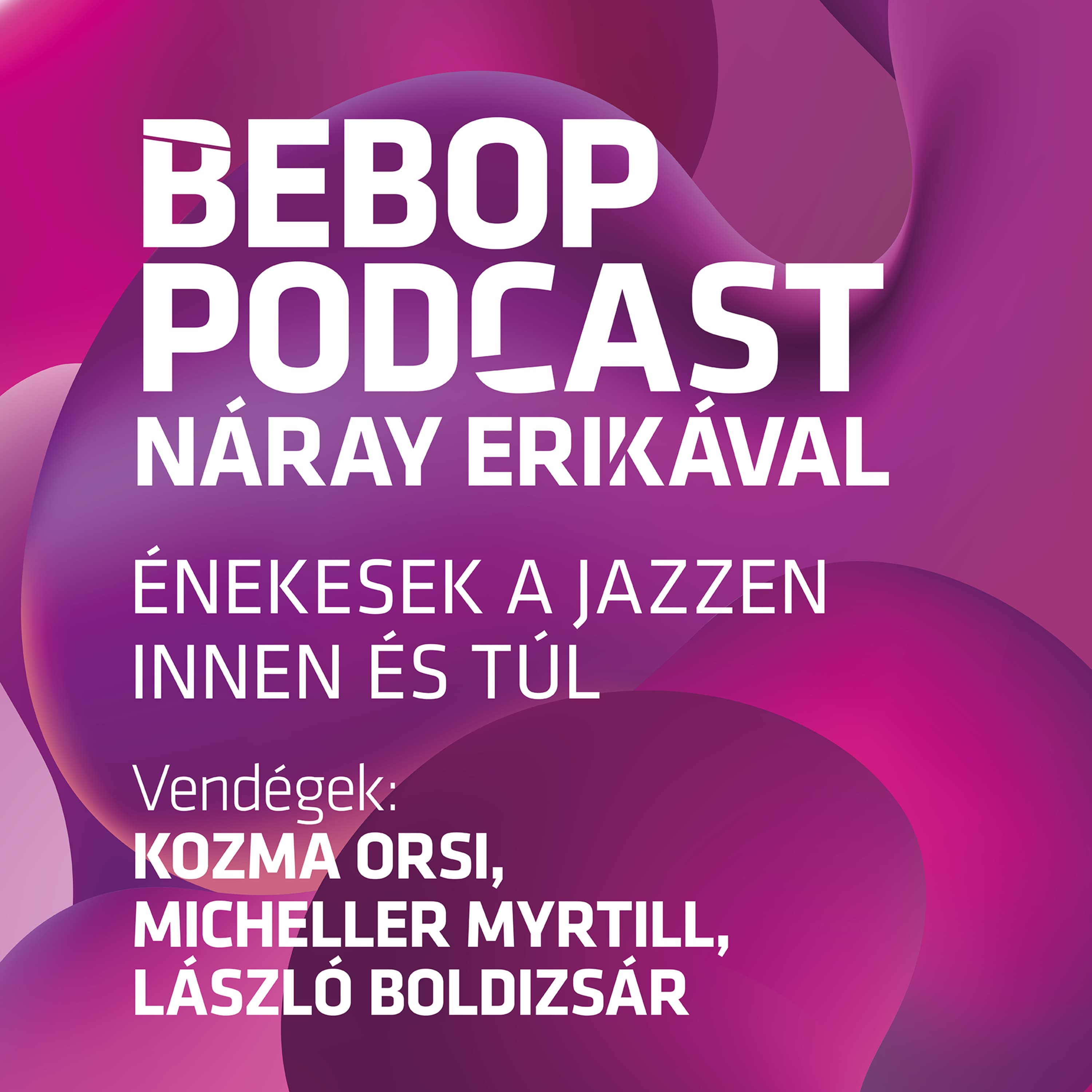 Bebop Podcast – Énekesek a jazzen innen és túl