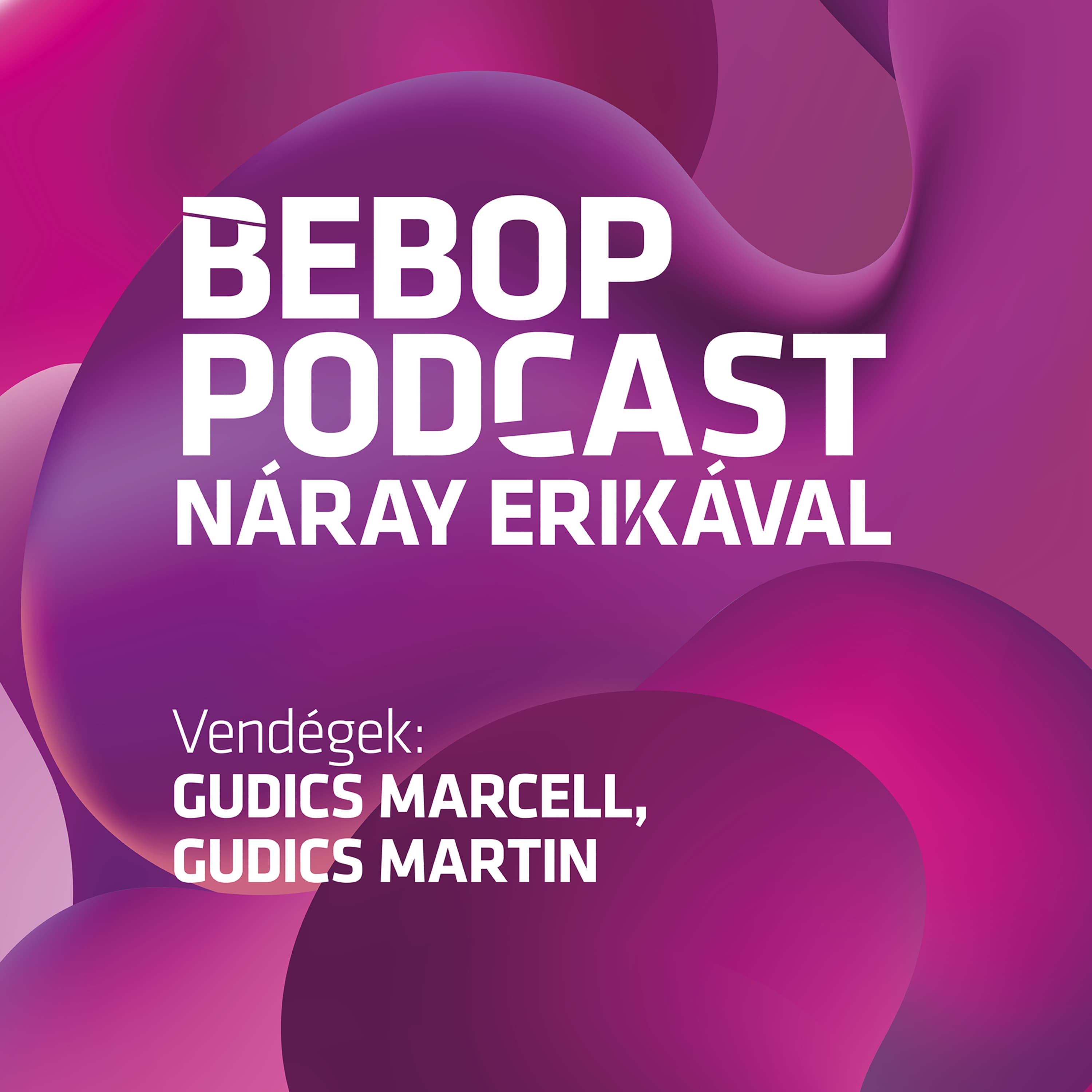 Bebop Podcast – A Gudics ikrek