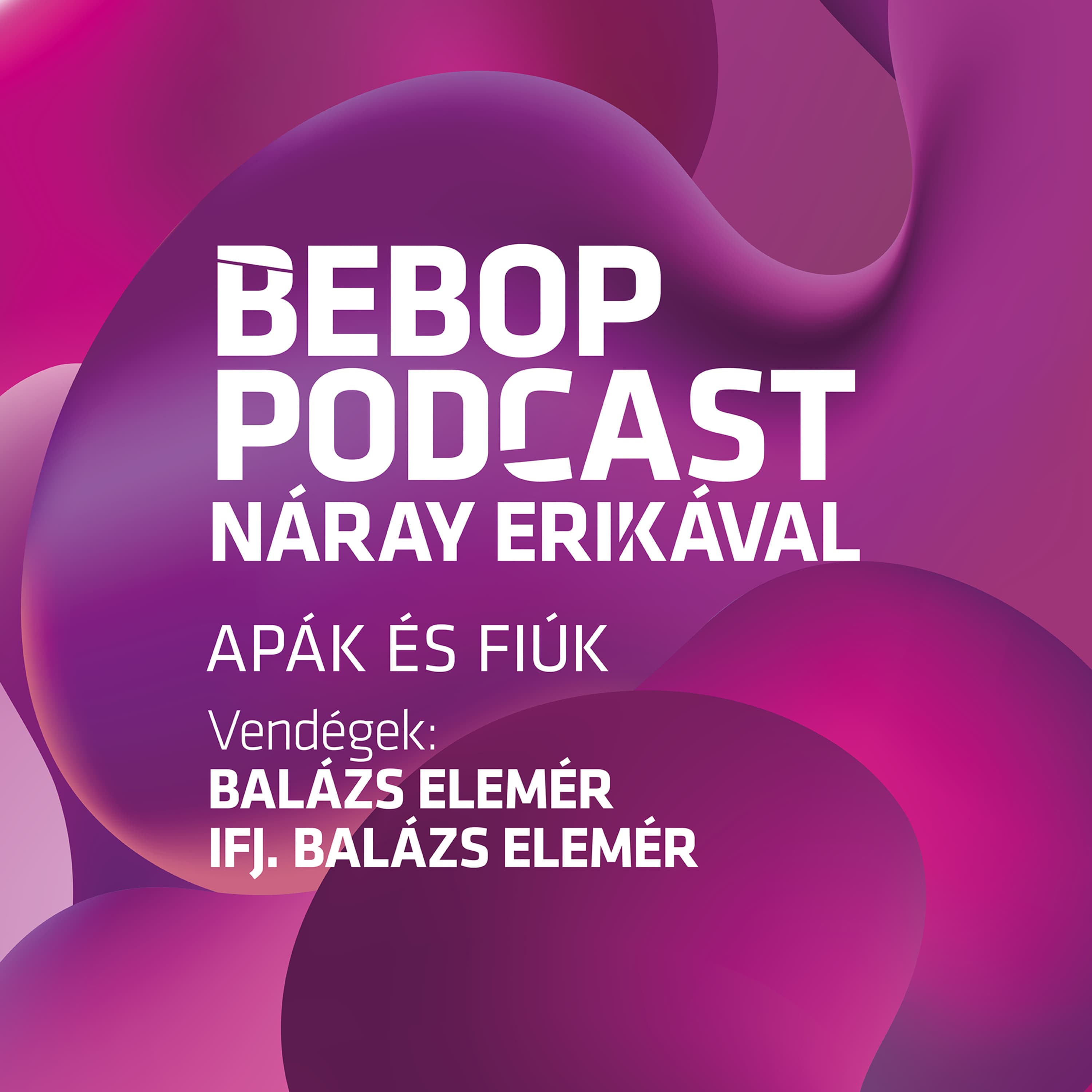 Bebop Podcast – Apák és fiúk