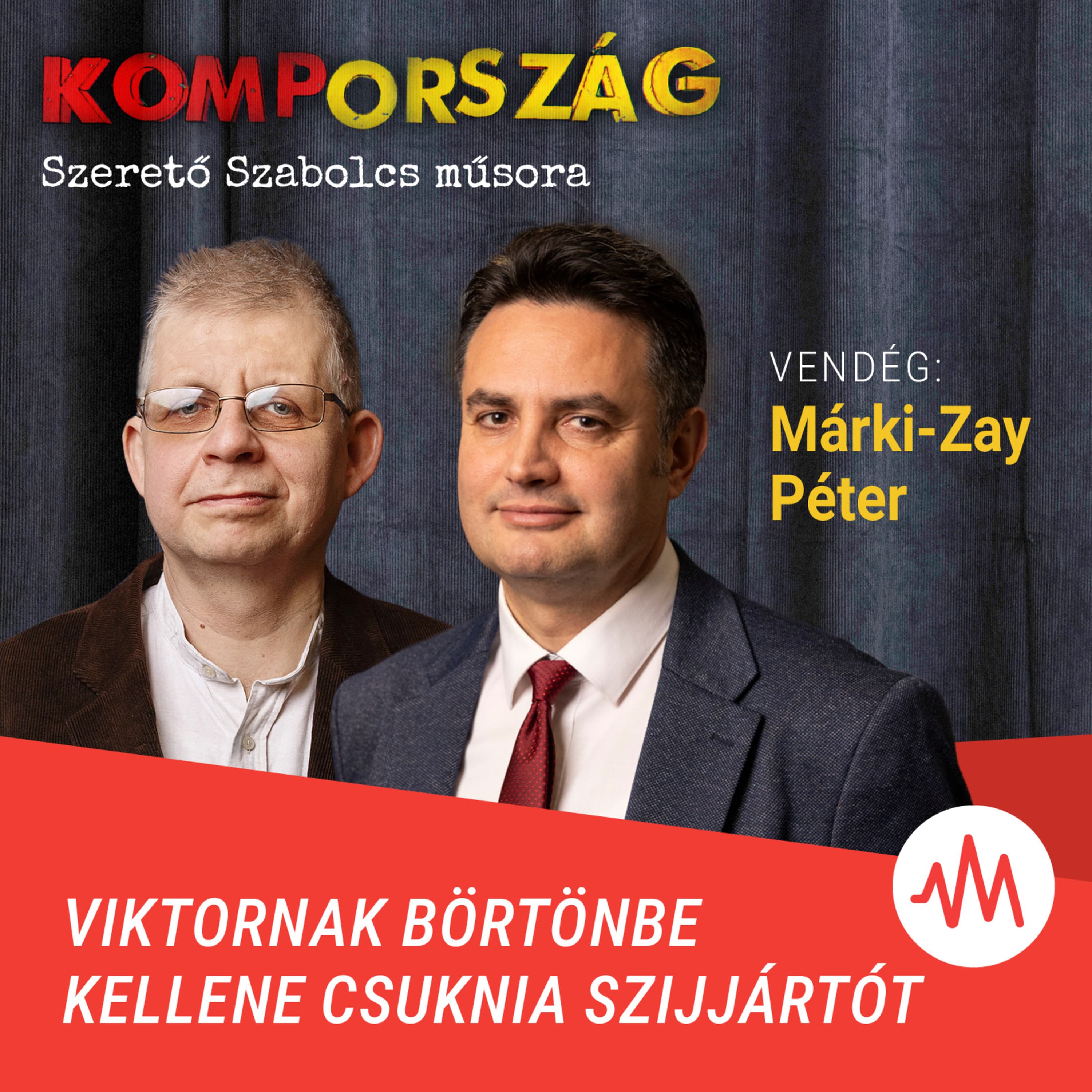Márki-Zay Péter: Rettegek, hogy mi lesz, mert bármit el tudok képzelni a Fideszről – Kompország