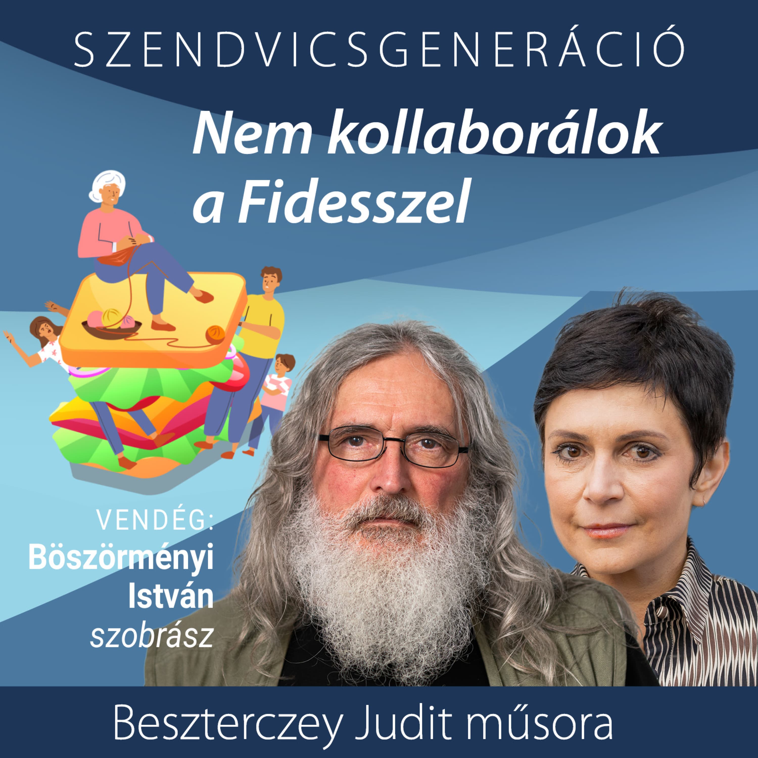 Böszörményi István szobrász: Ettől a rezsimtől egy fillért nem fogadok el – Szendvicsgeneráció