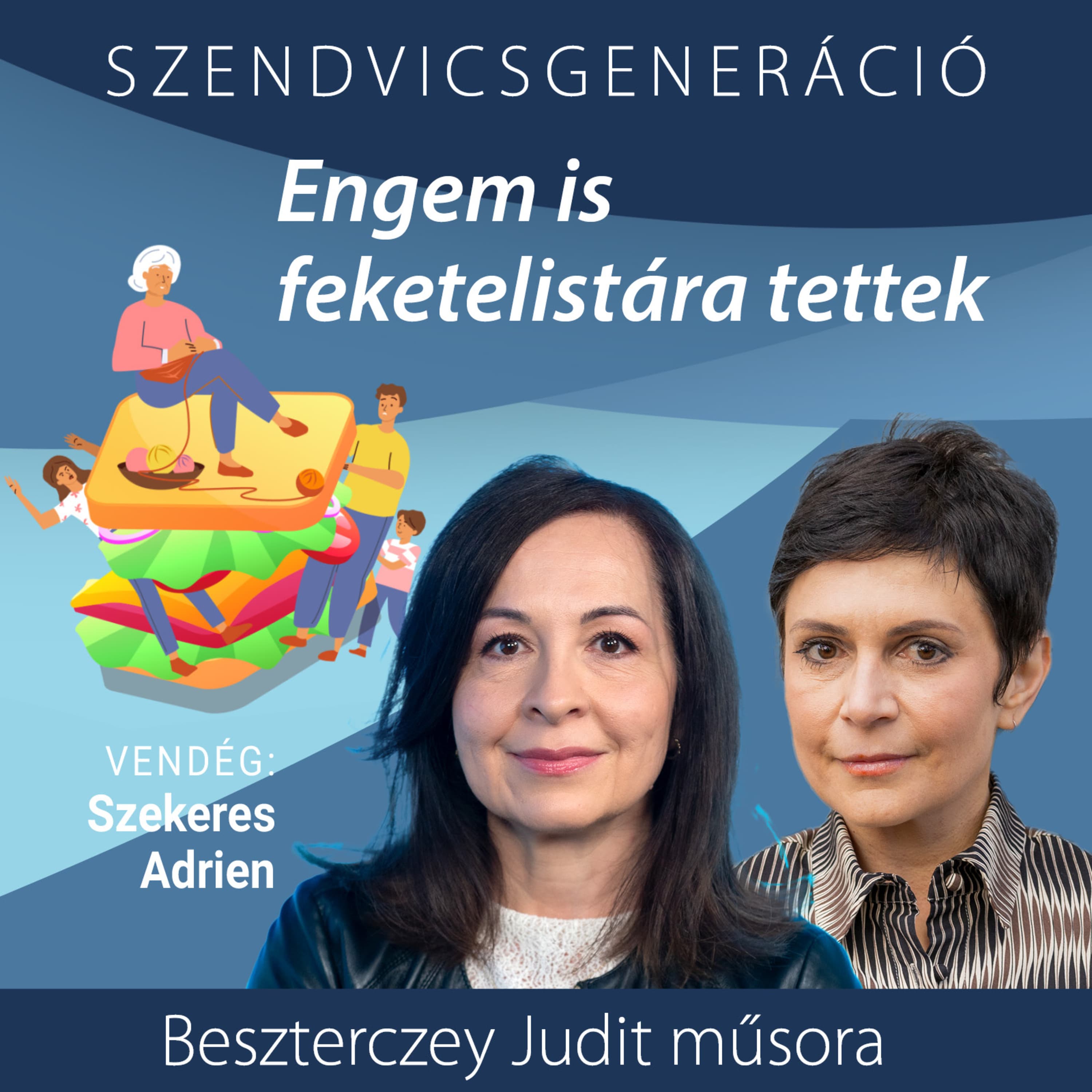Szekeres Adrien: Rettegtem, mégis ki kellett állnom a Tisza mellett – Szendvicsgeneráció