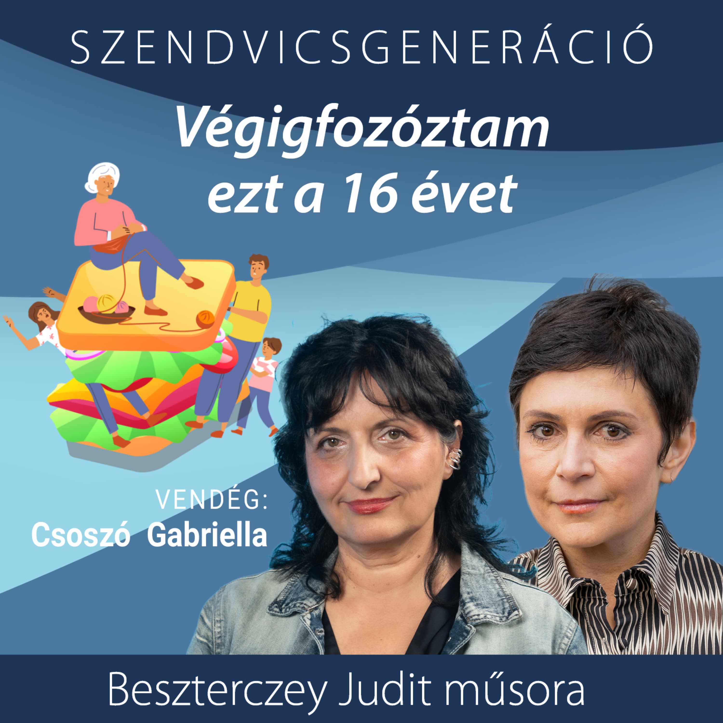 Csoszó Gabriella: Van képetek hozzá, résekből előbújó, „mindig demokraták”? – Szendvicsgeneráció