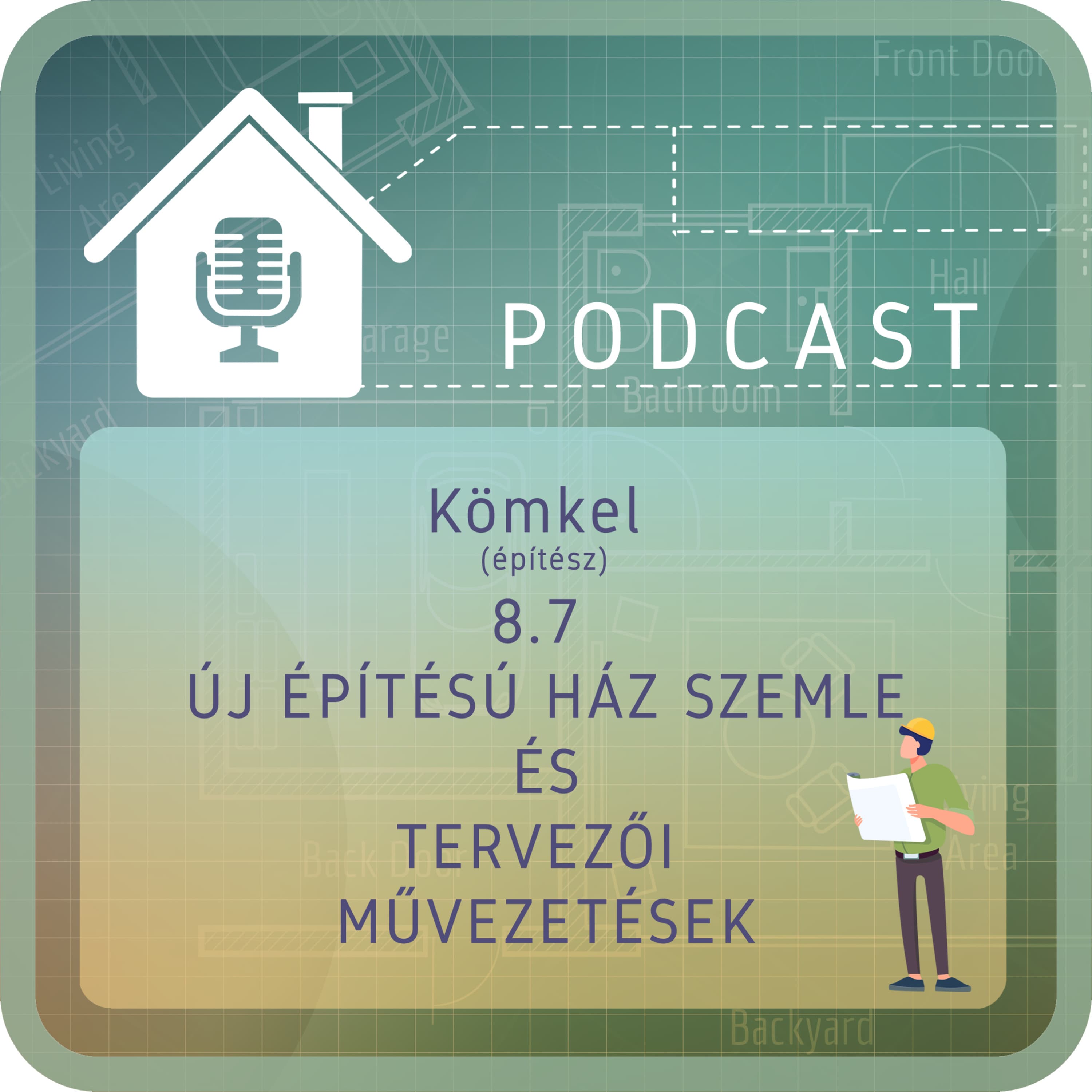 8.7 Egy új építésű ház szemléje és tervezői művezetések