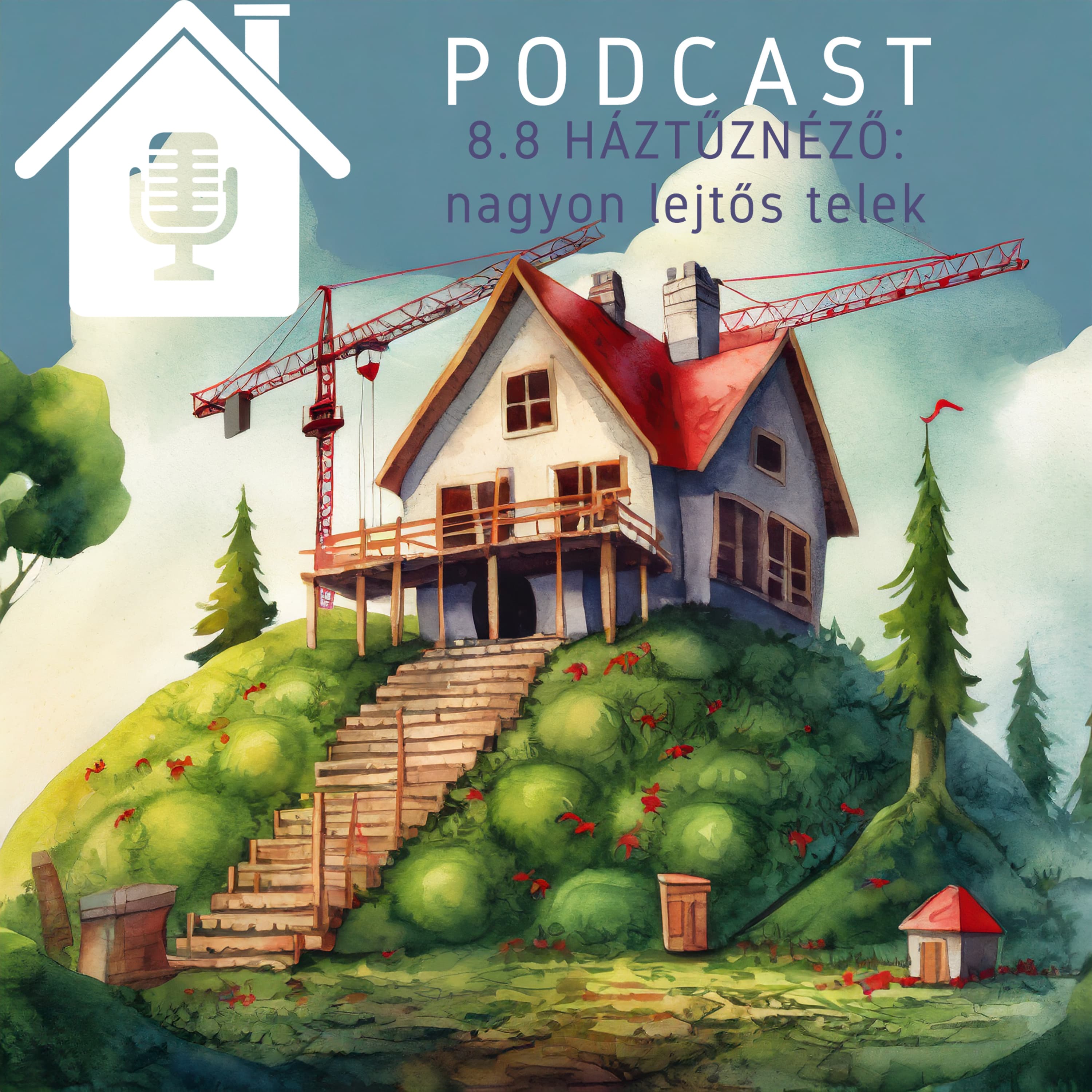 8.8 HÁZTŰZNÉZŐ: Nagyon lejtős telek