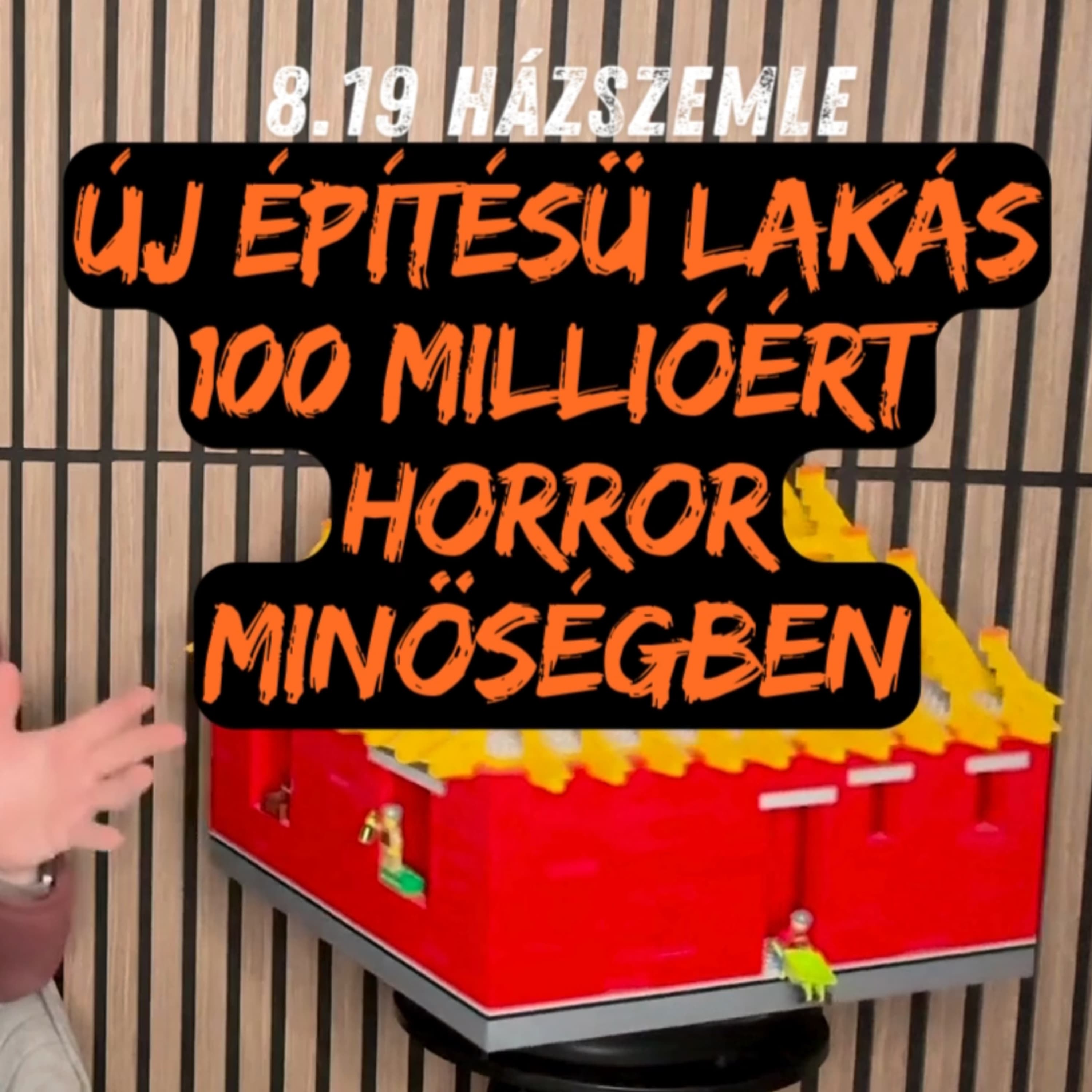 8.19 HÁZSZEMLE: Új építésű lakás 100 millióért, horror minőségben