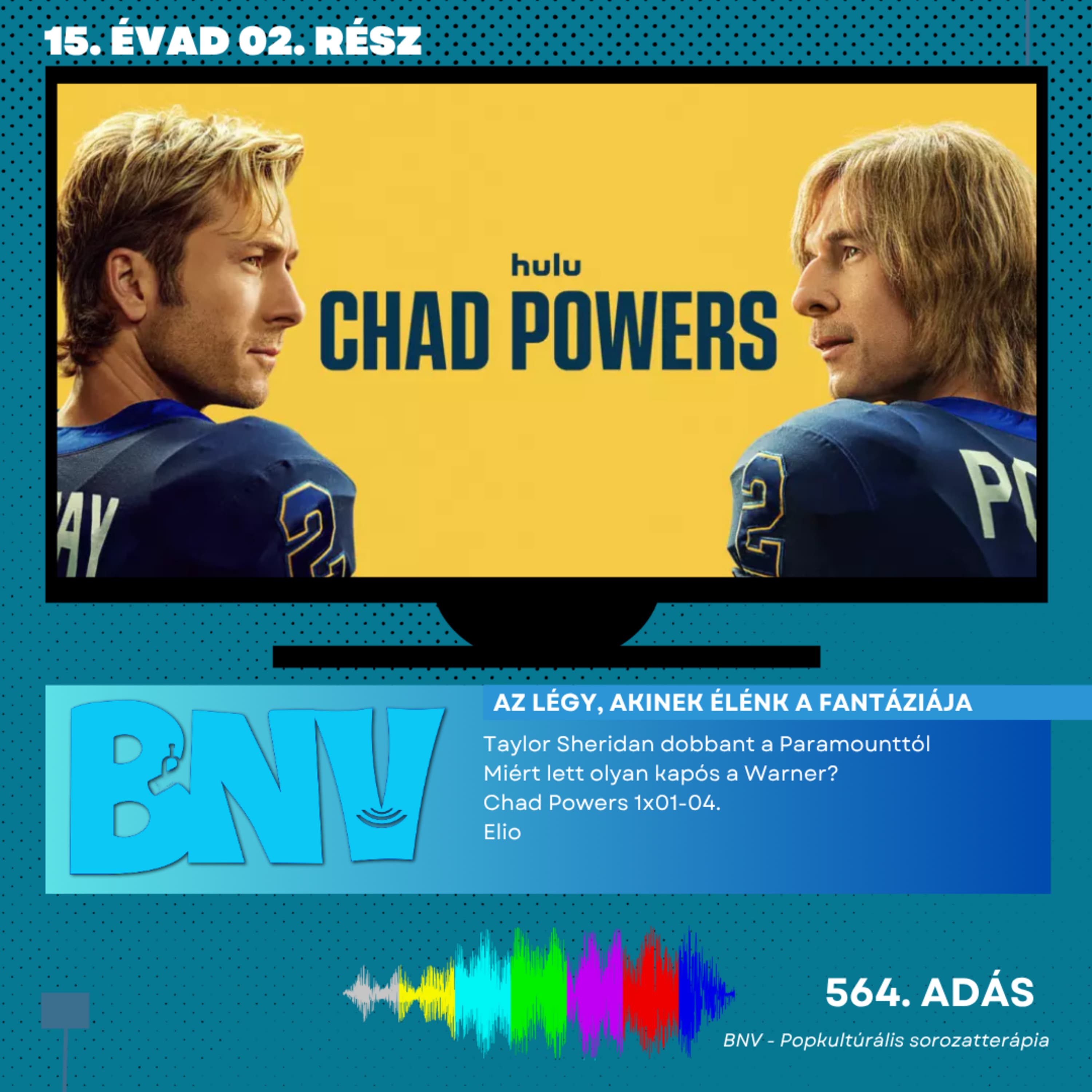 BNV #564. Az légy, akinek élénk a fantáziája (Chad Powers, Elio)