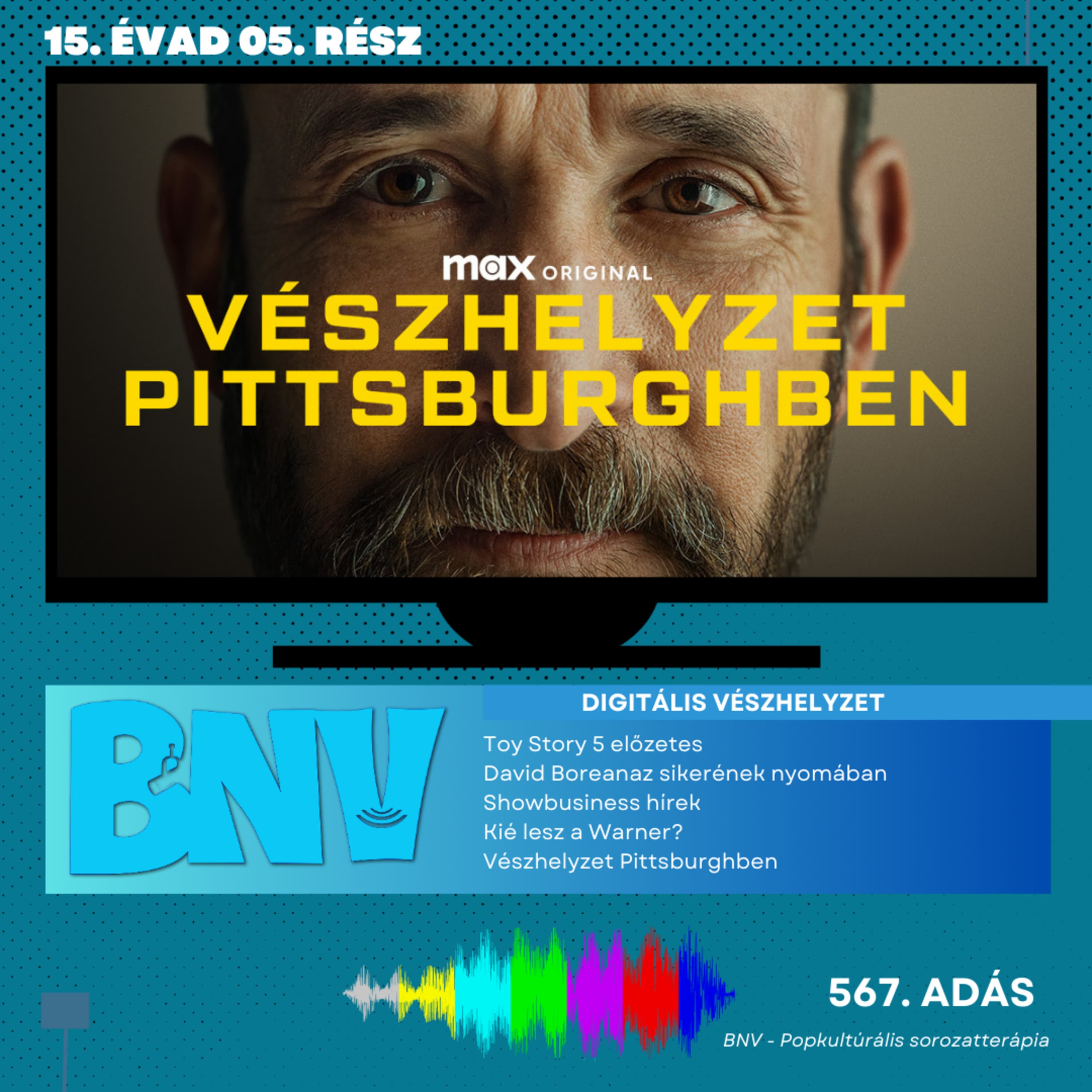 BNV #567. Digitális Vészhelyzet (The Pitt, Toy Story 5 előzetes)