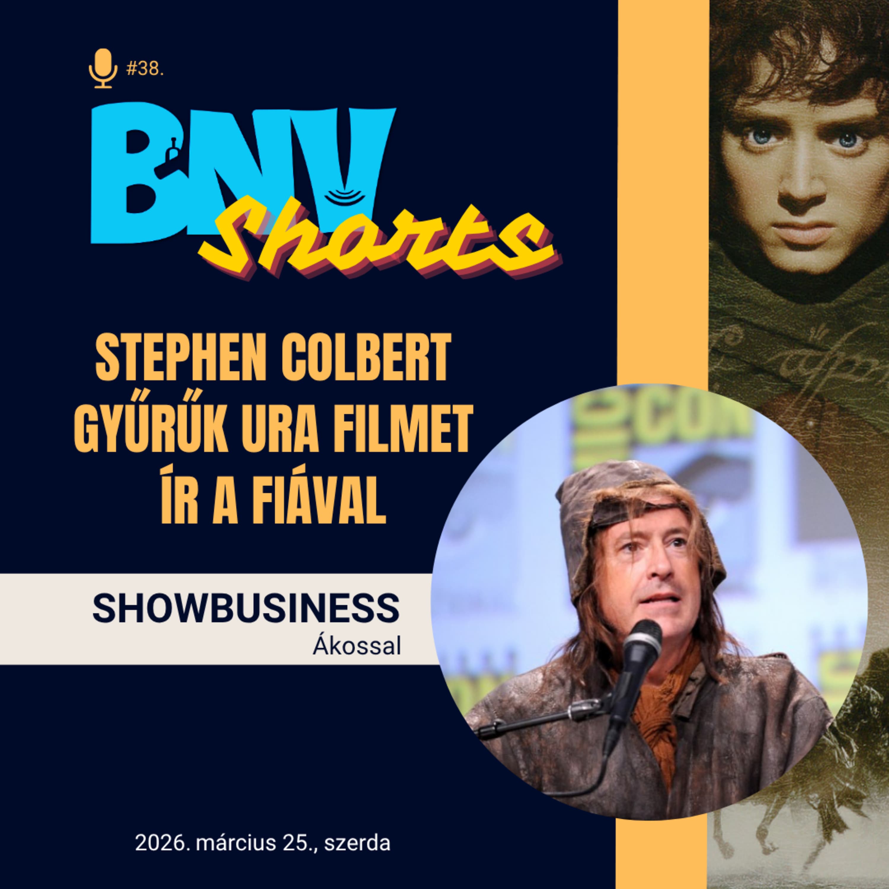 BNV Shorts #38. Stephen Colbert Gyűrűk ura filmet ír