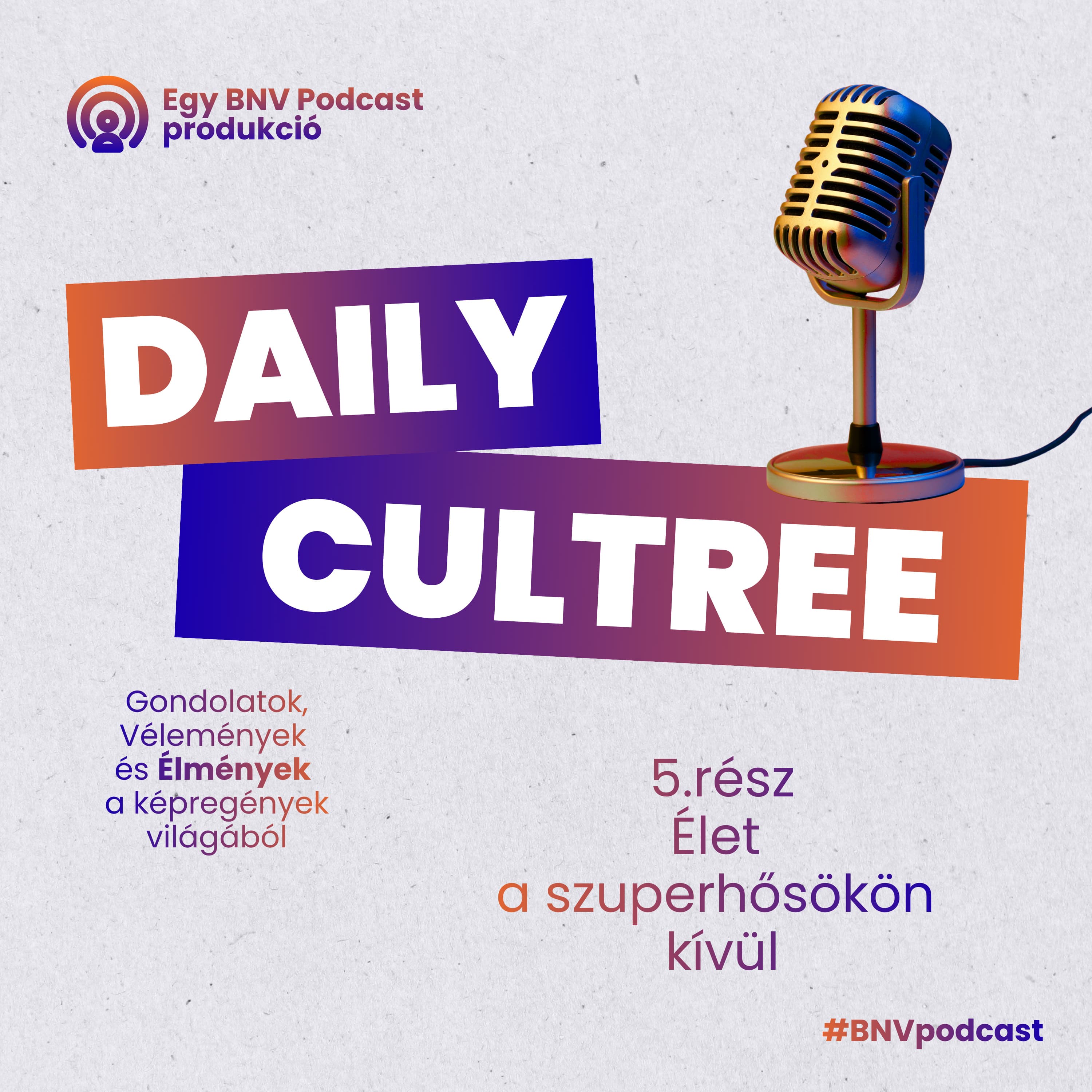 Élet a szuperhősökön kívül (Daily Cultree #005.)