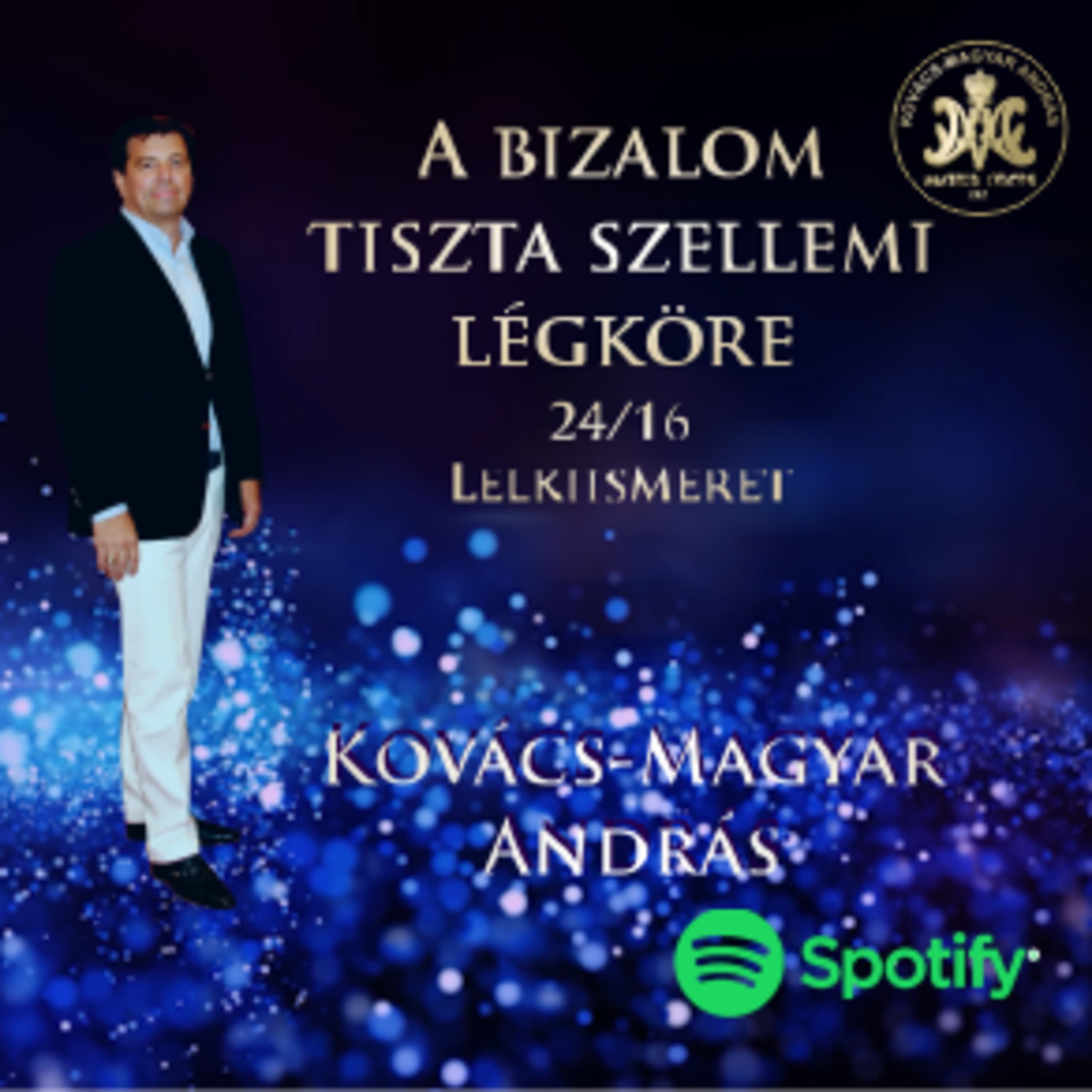 48. Kovács-Magyar András | A Bizalom tiszta szellemi légköre 16/24.