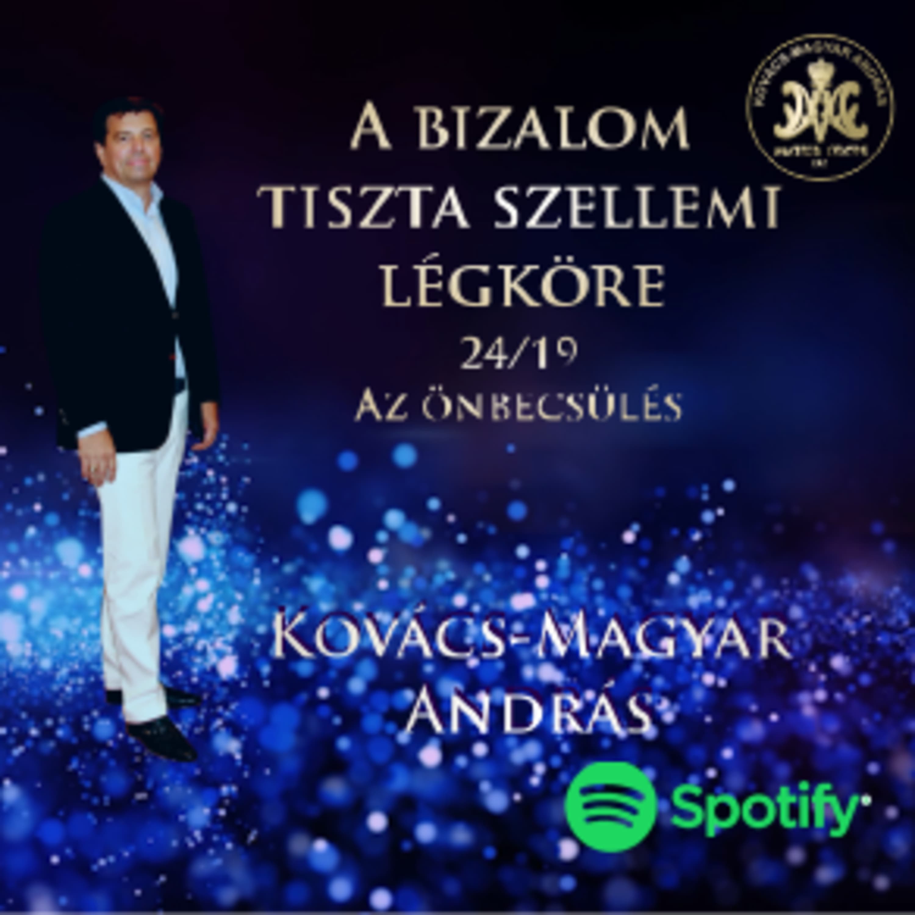 51. Kovács-Magyar András | A Bizalom tiszta szellemi légköre 19/24.