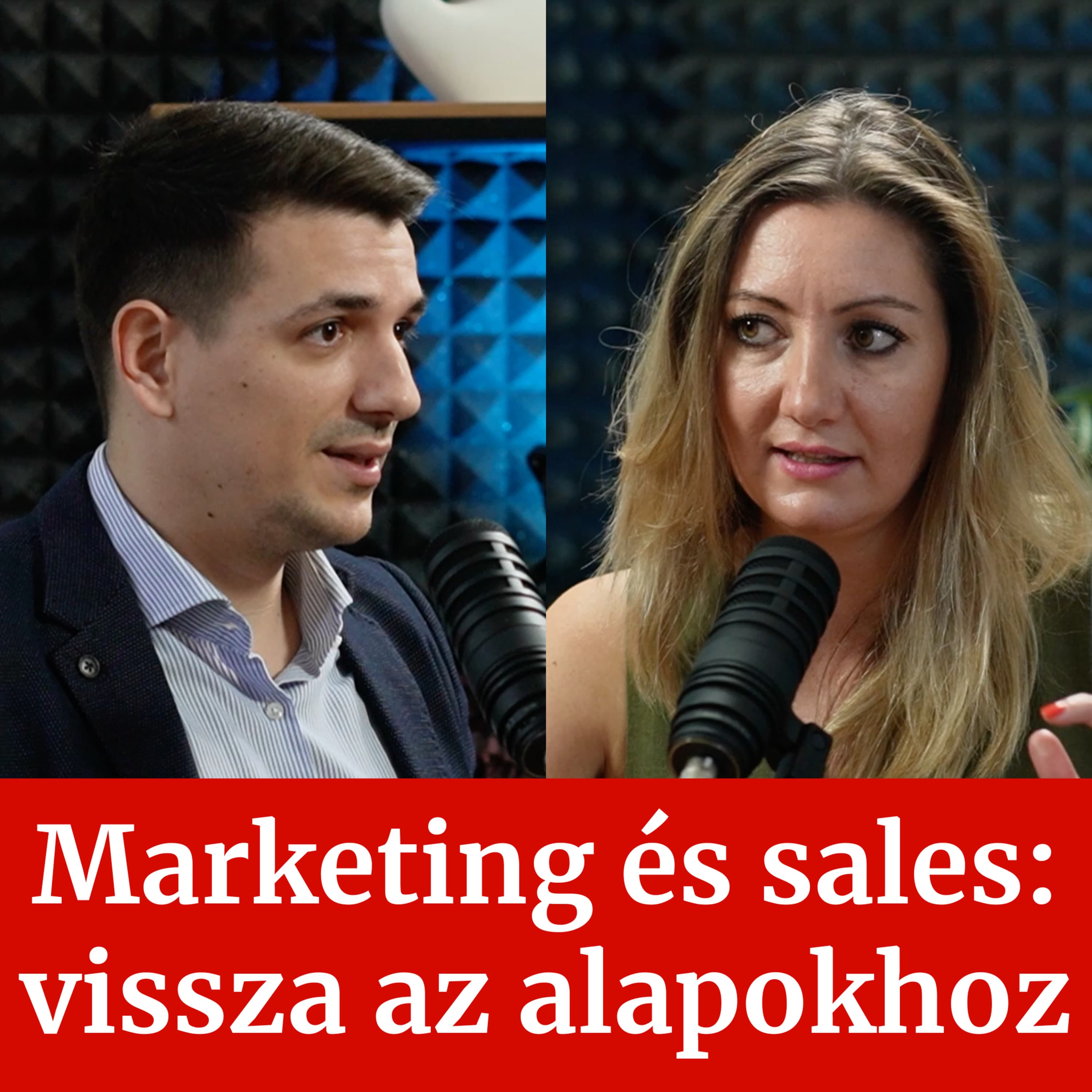 38. Marketing és sales a XXI. században: vissza az alapokhoz │ Matykó Noémi & Juhász Gábor