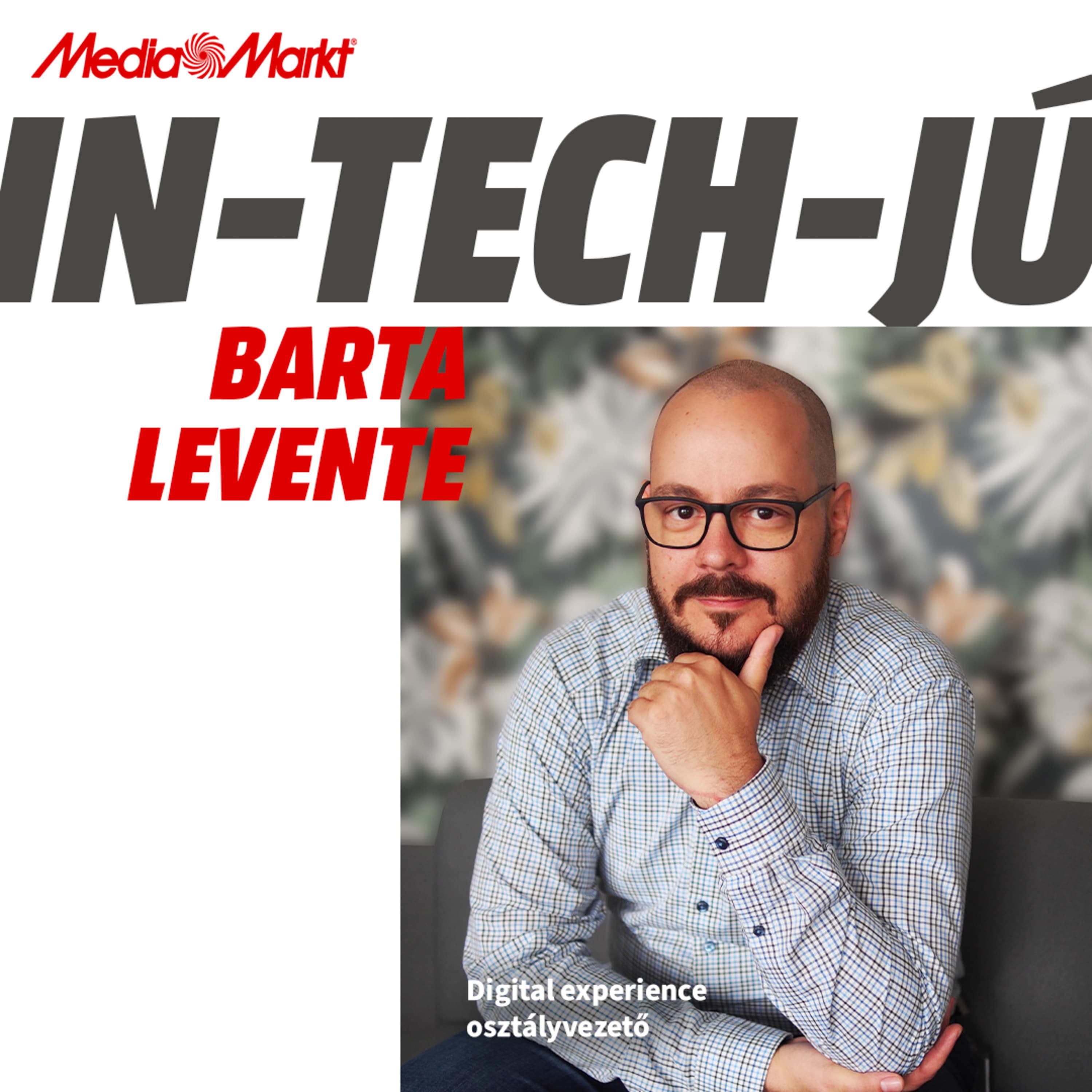 MediaMarkt: In-Tech-Jú - Barta Levente válaszol