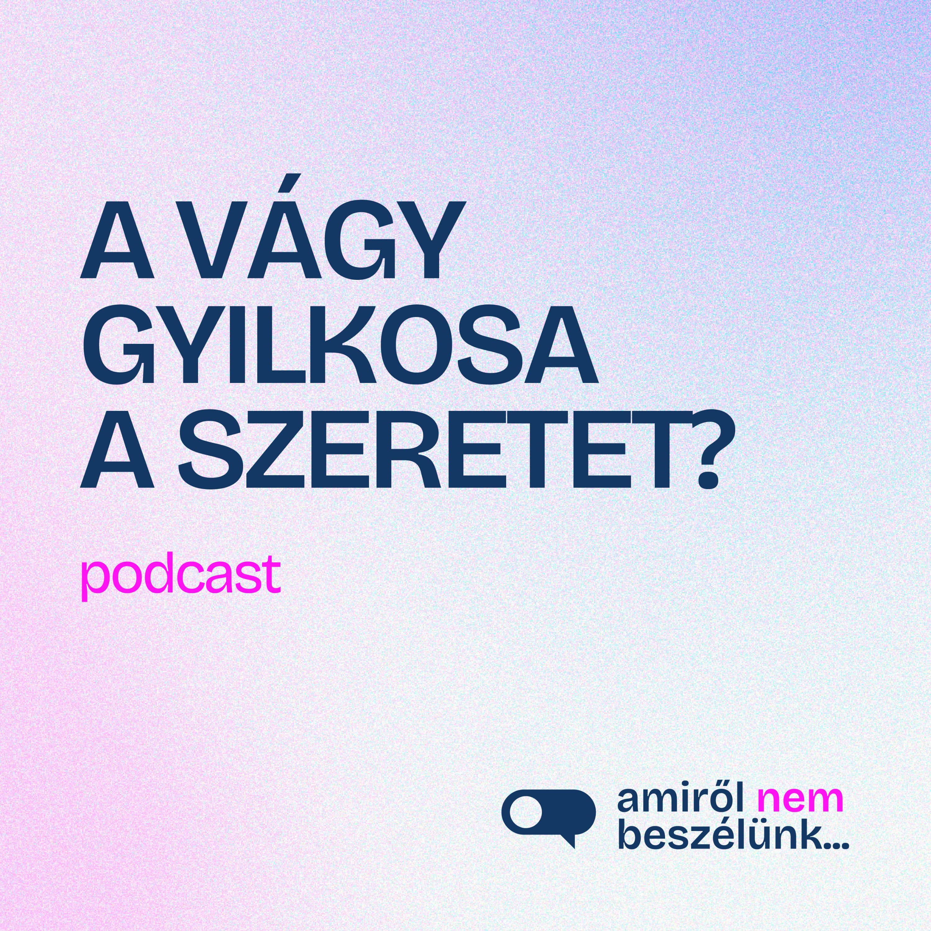 „Szeretlek, de nem kívánlak": A párkapcsolati válság jelei | Amiről nem beszélünk… podcast