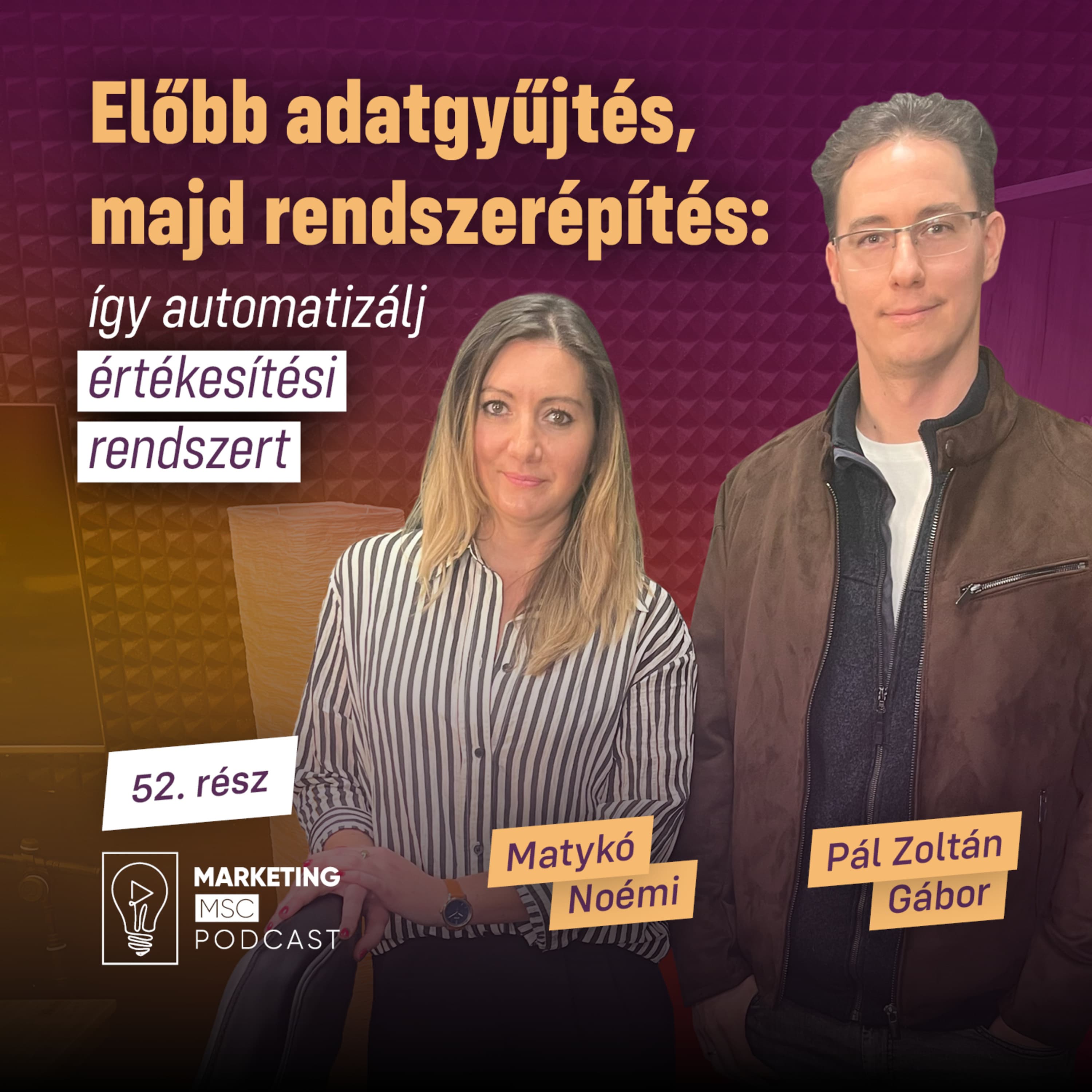 #52 Előbb adatgyűjtés, majd rendszerépítés: így automatizálj értékesítési rendszert