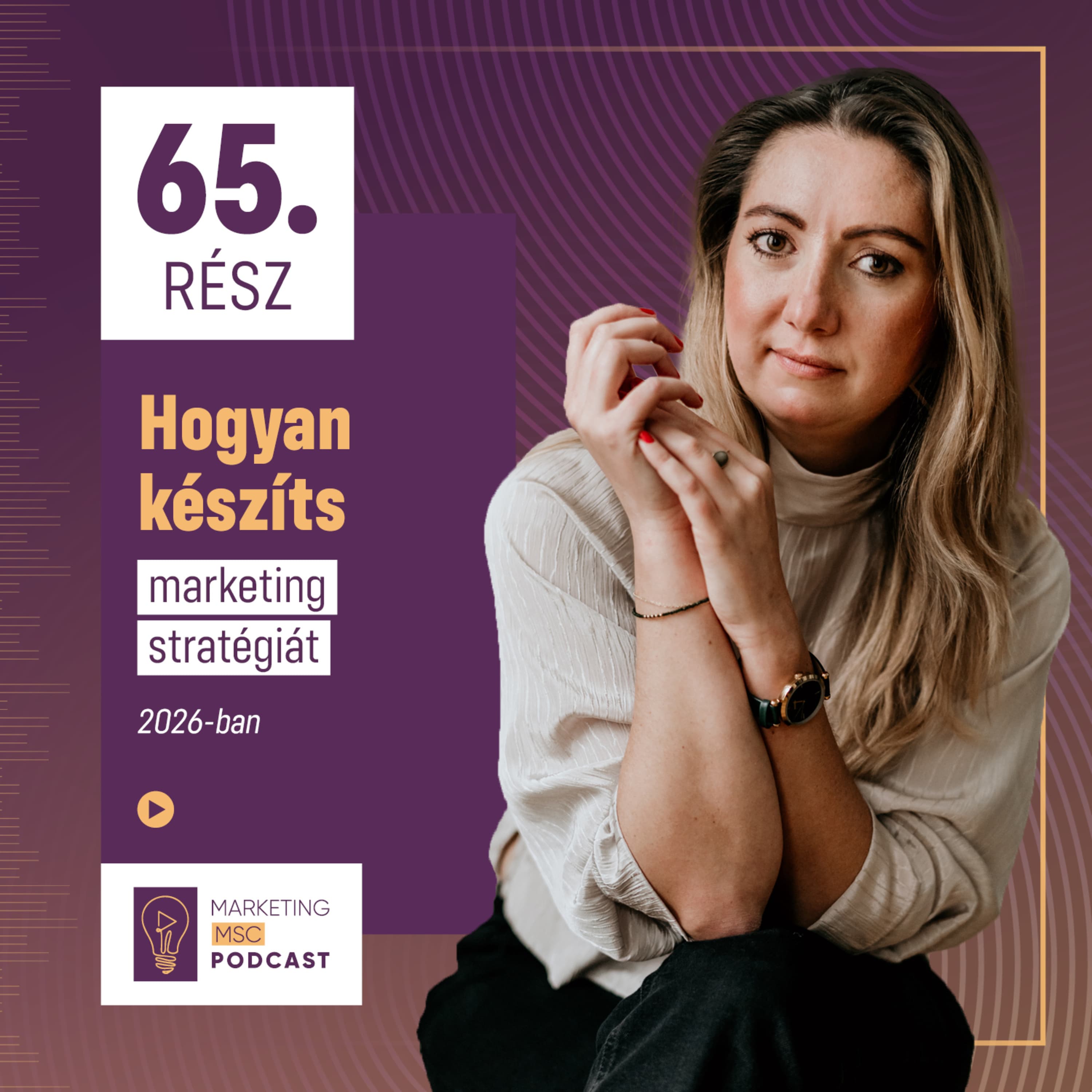 #65 Hogyan készíts marketing stratégiát 2026-ban?