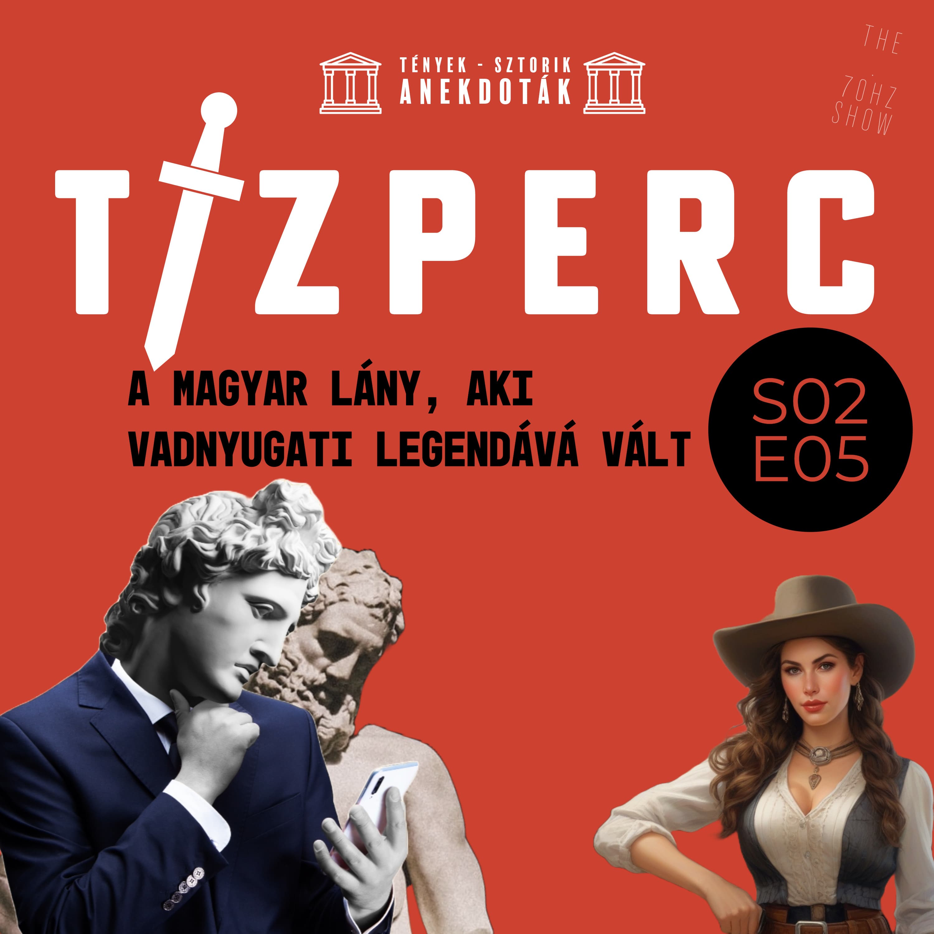 A magyar lány, aki vadnyugati legendává vált | Tízperc Podcast S02E05