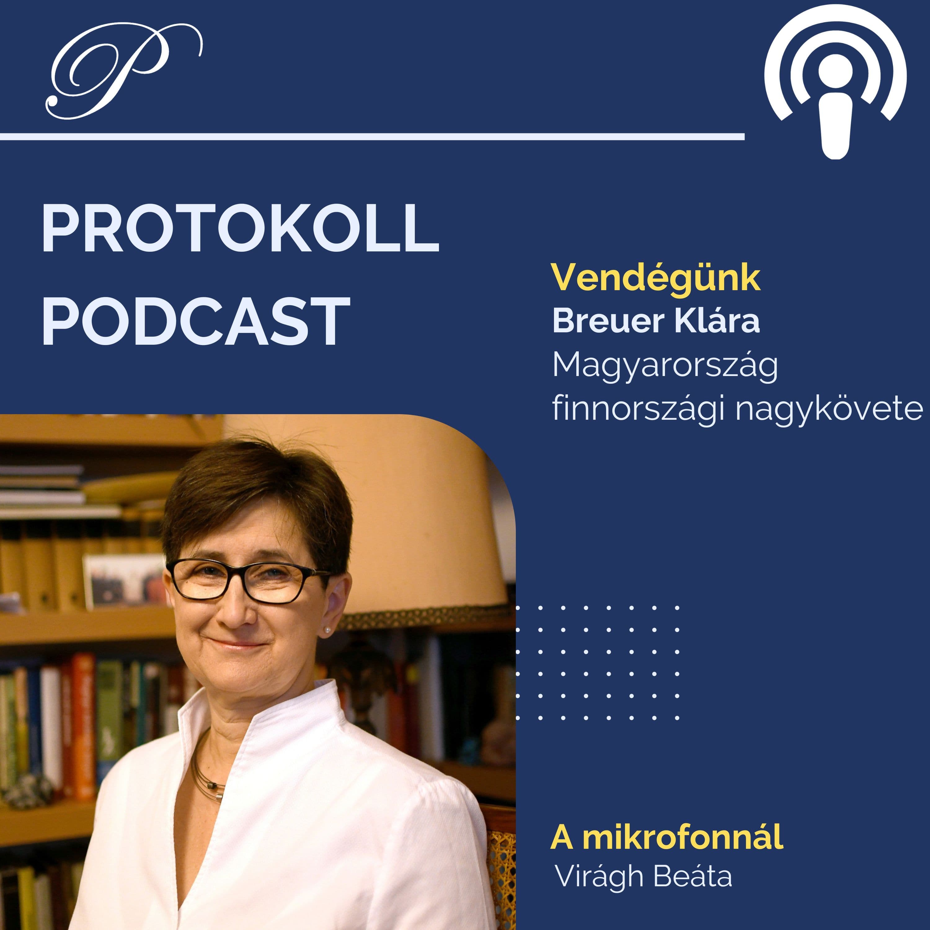 Breuer Klára - Magyarország finnországi nagykövete a vendégünk