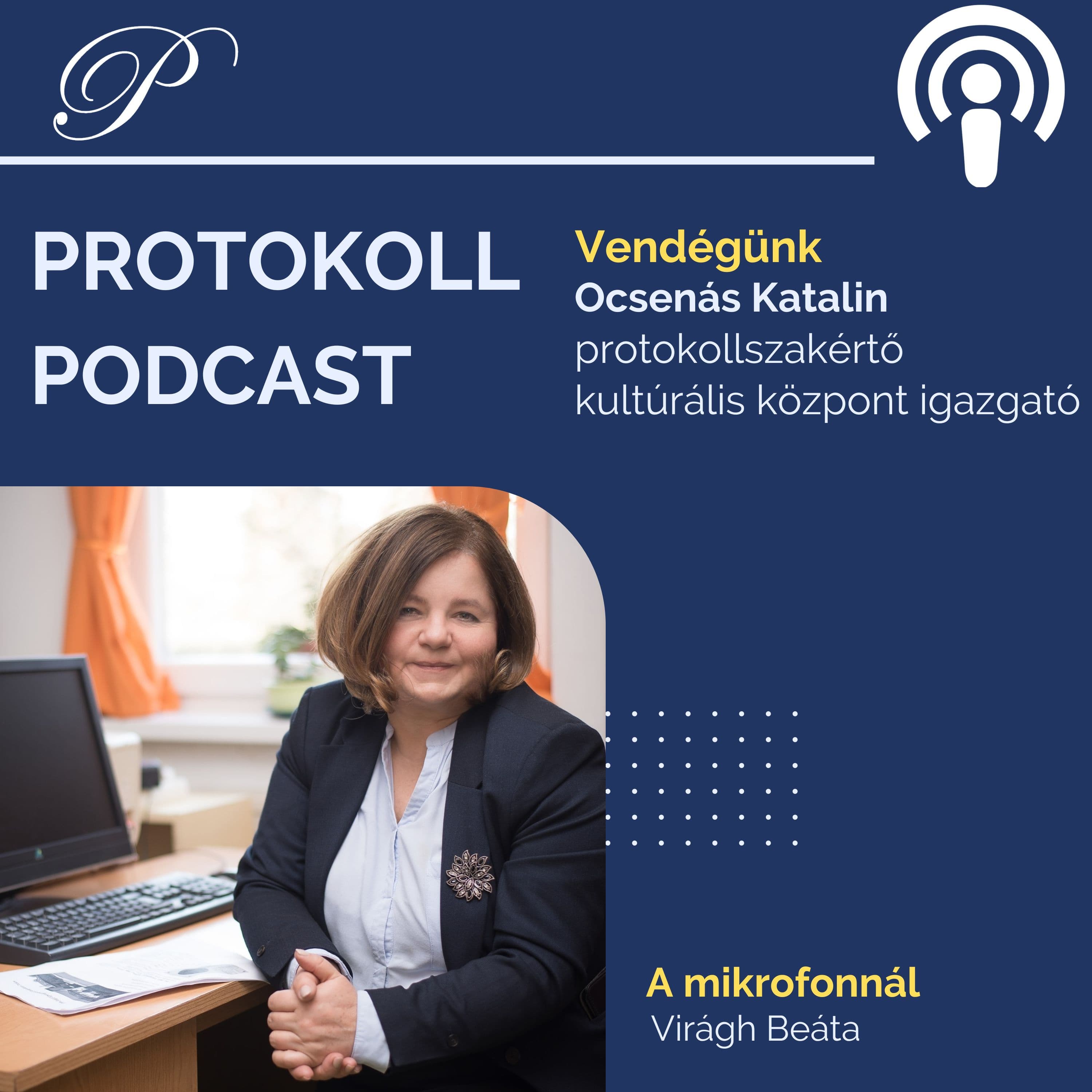 Protokoll a közművelődésben, önkormányzatoknál. Ocsenás Katalin a vendégünk.