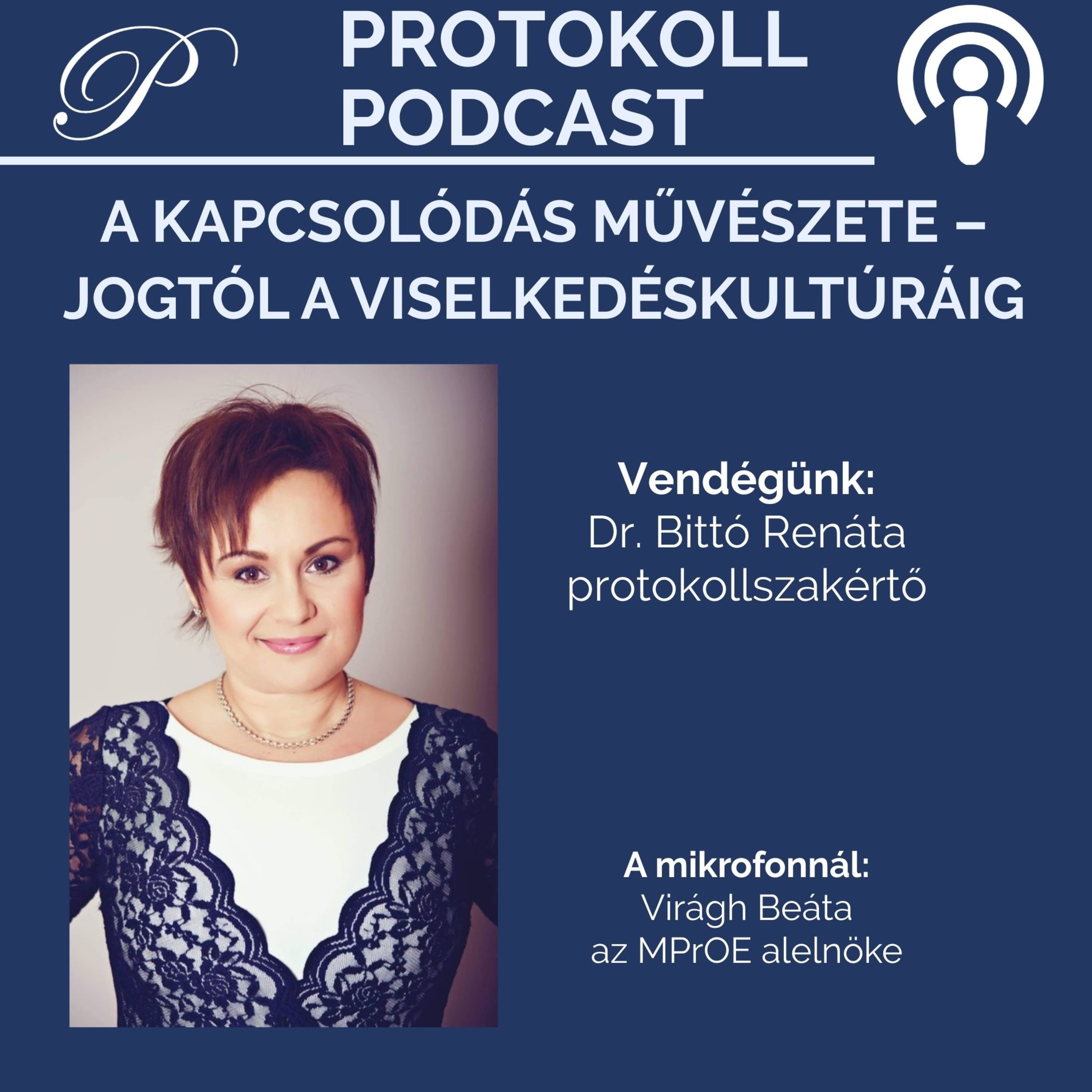 A kapcsolódás művészete – Jogtól a viselkedéskultúráig. Dr. Bittó Renáta a vendégünk