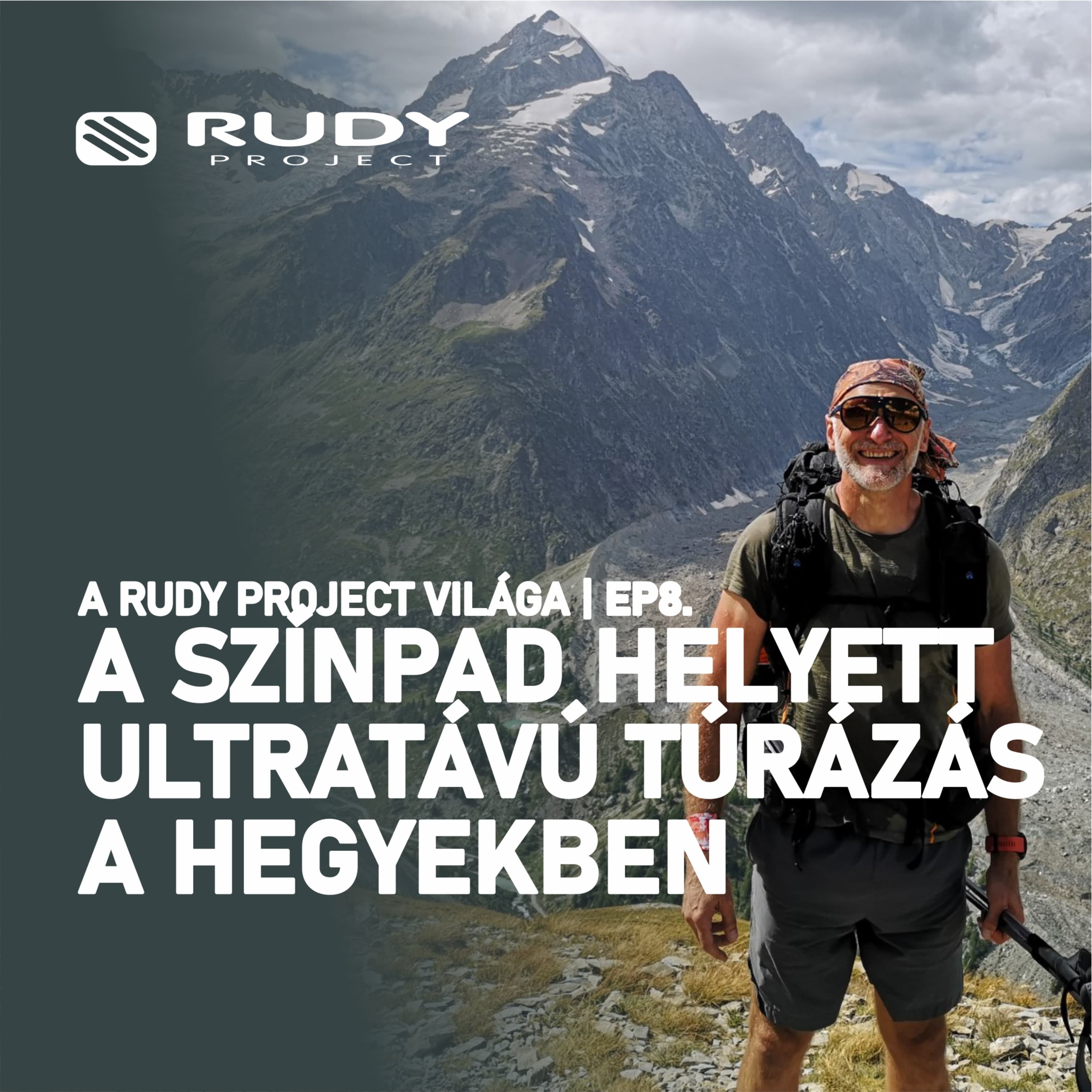 ep8. - A SZÍNPAD HELYETT ULTRATÁVÚ TÚRÁZÁS A HEGYEKBEN