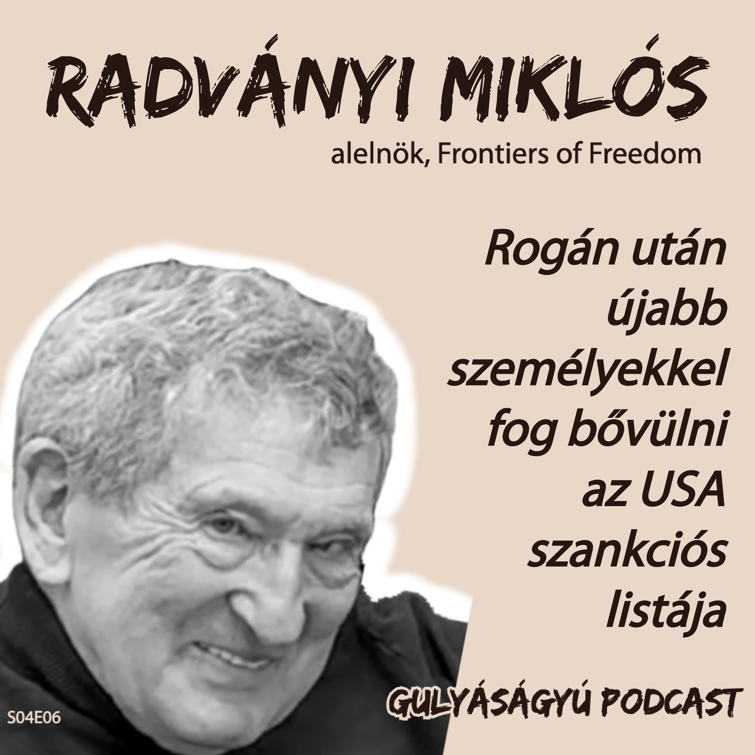 Újabb személyekkel fog bővülni az USA szankciós listája – mondja a Rogánt a listára helyeztető Radványi Miklós – Gulyáságyú podcast S04E06