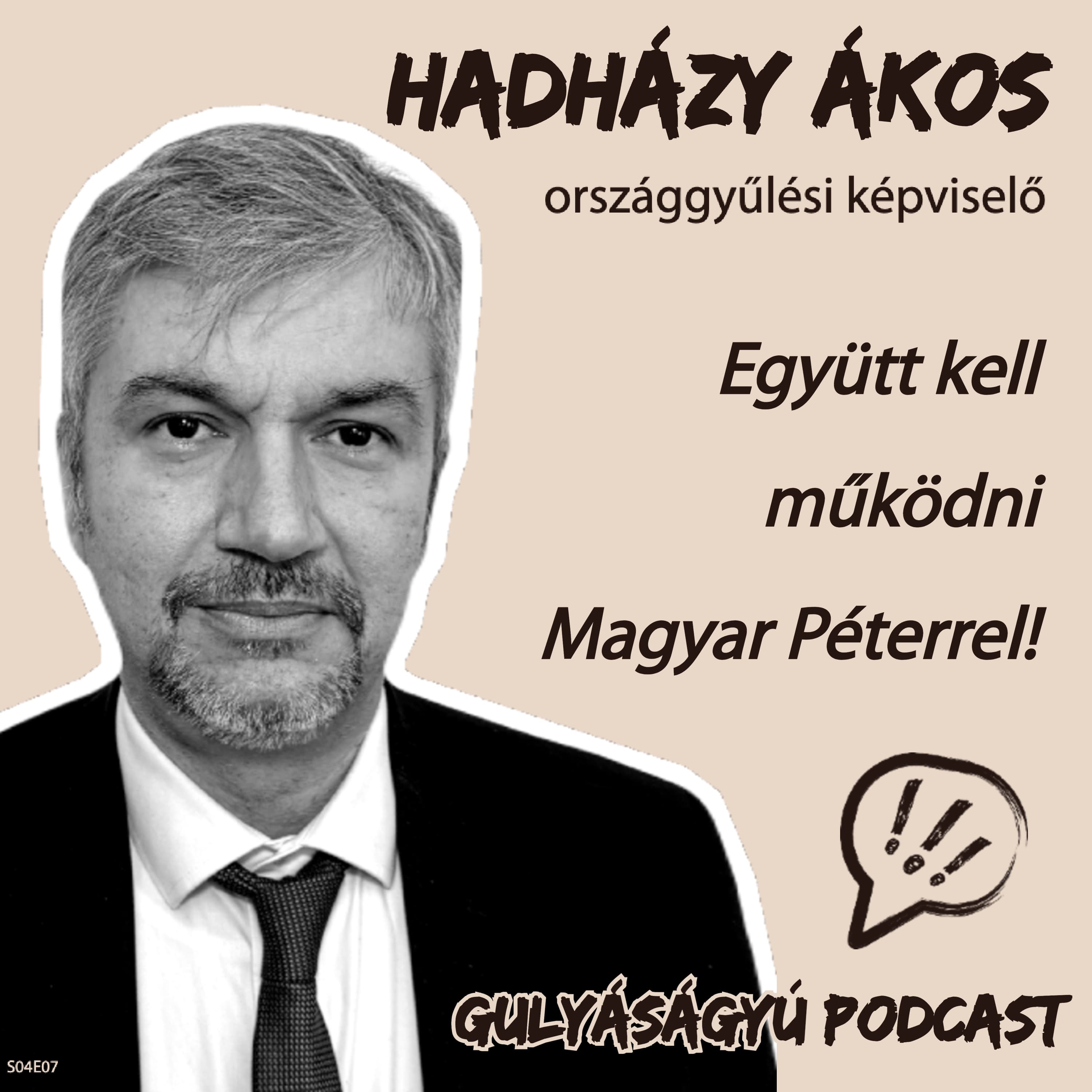 Hadházy: Együtt kell működni Magyar Péterrel! – Gulyáságyú podcast S04E07