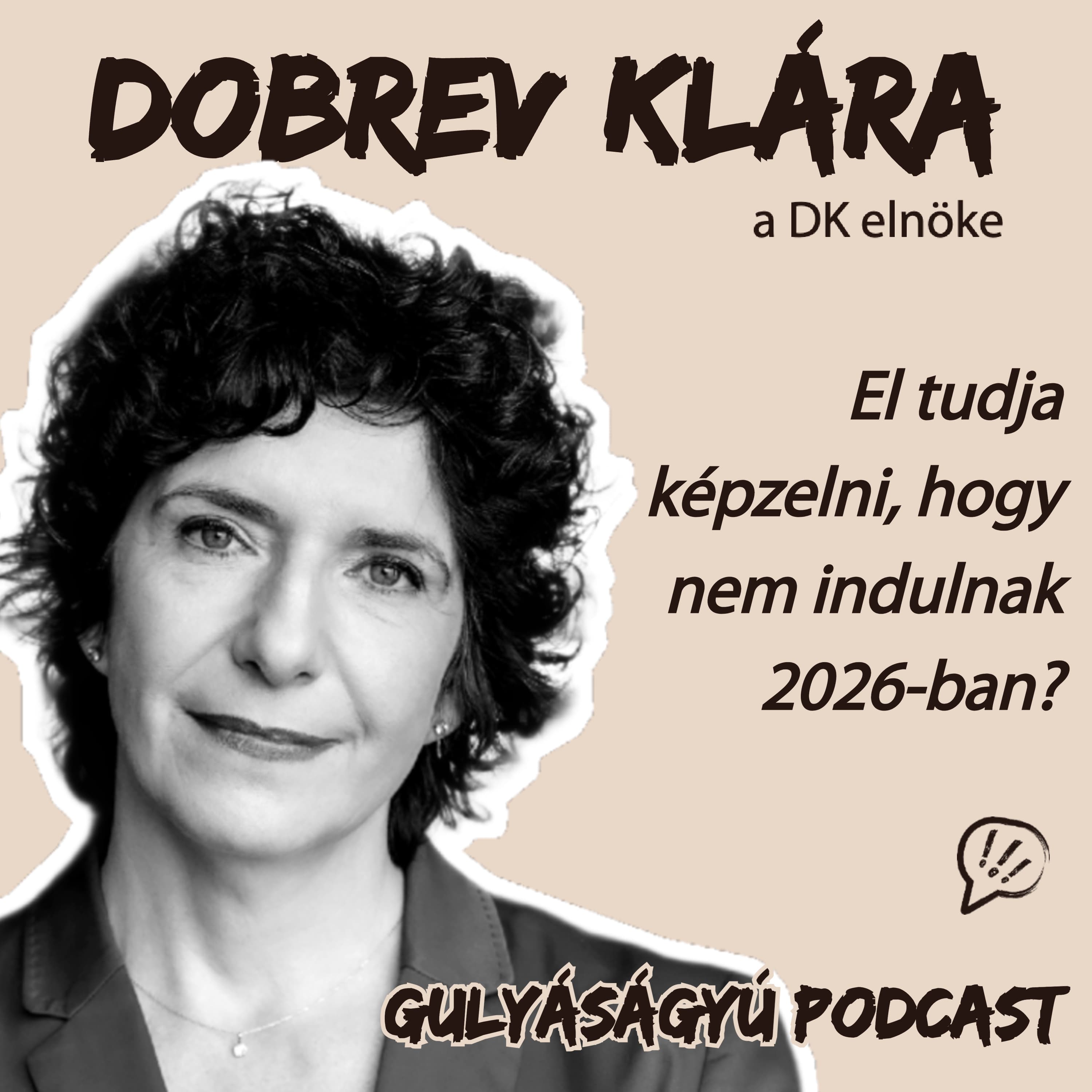 El tudja-e képzelni Dobrev Klára, hogy nem indulnak 2026-ban? – Gulyáságyú podcast S05E01