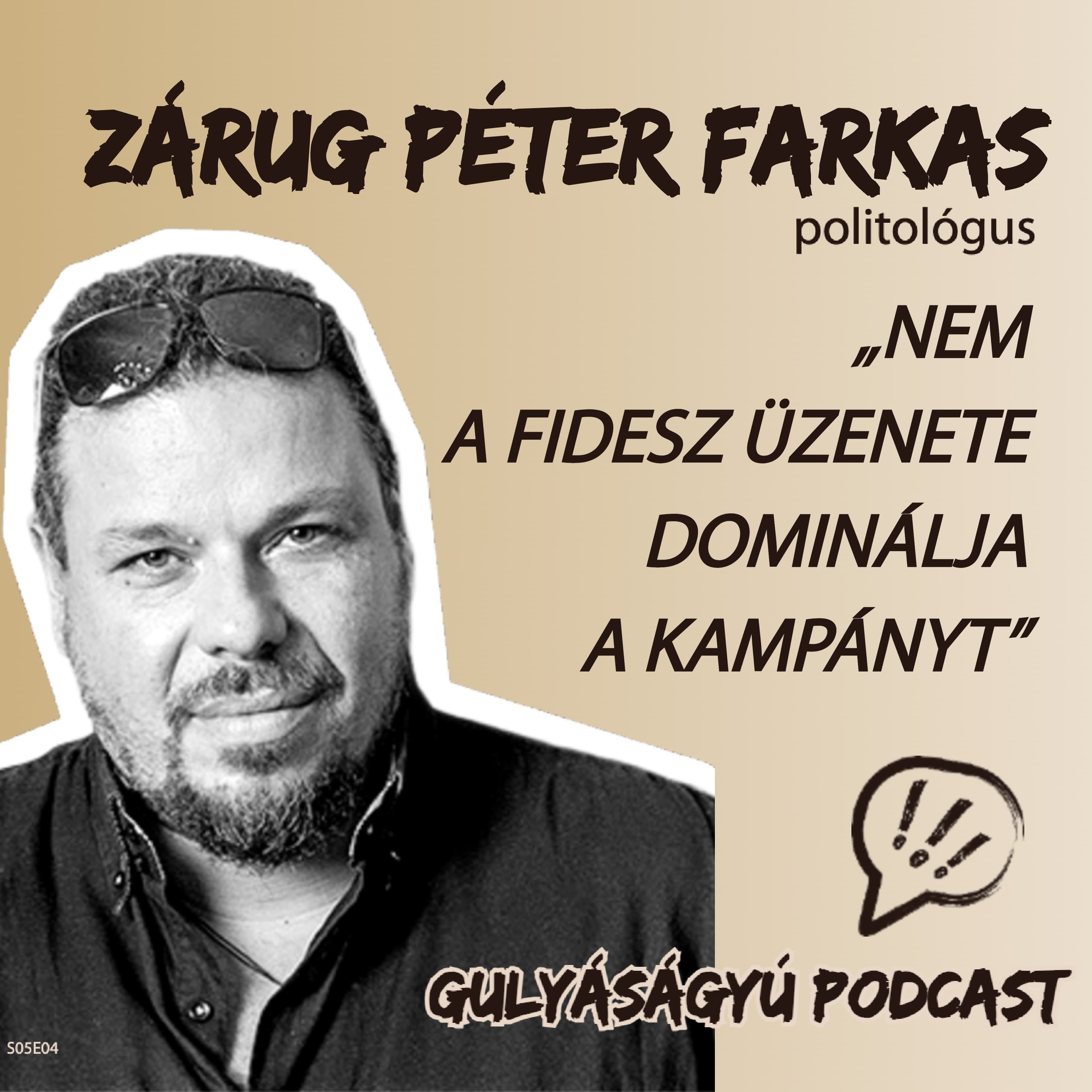 ZÁRUG Péter Farkas elemzése a kampányfinisben – GULYÁSÁGYÚ podcast S05E04