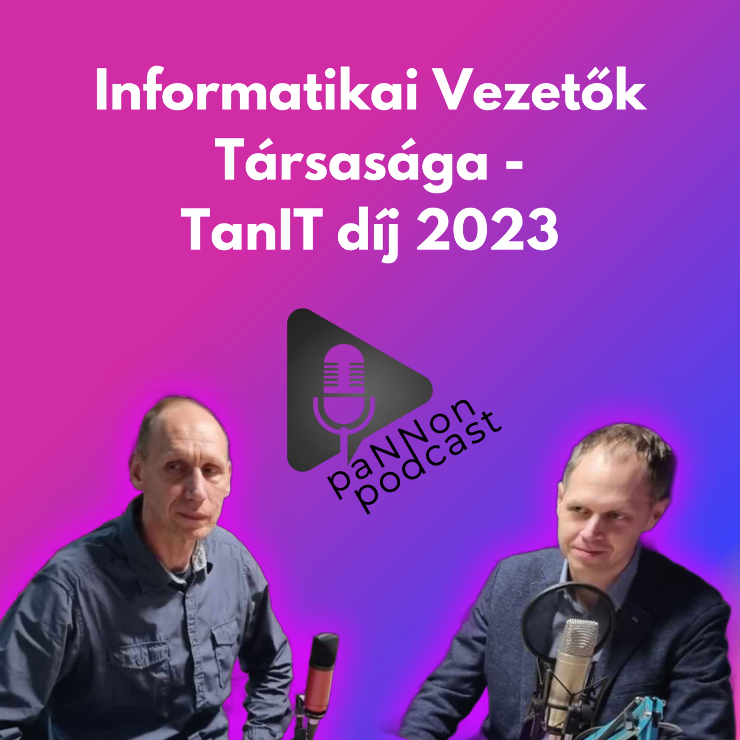 Informatikai Vezetők Társasága (Ivetár) - TanIT díj 2023 - paNNon podcast (4. rész)