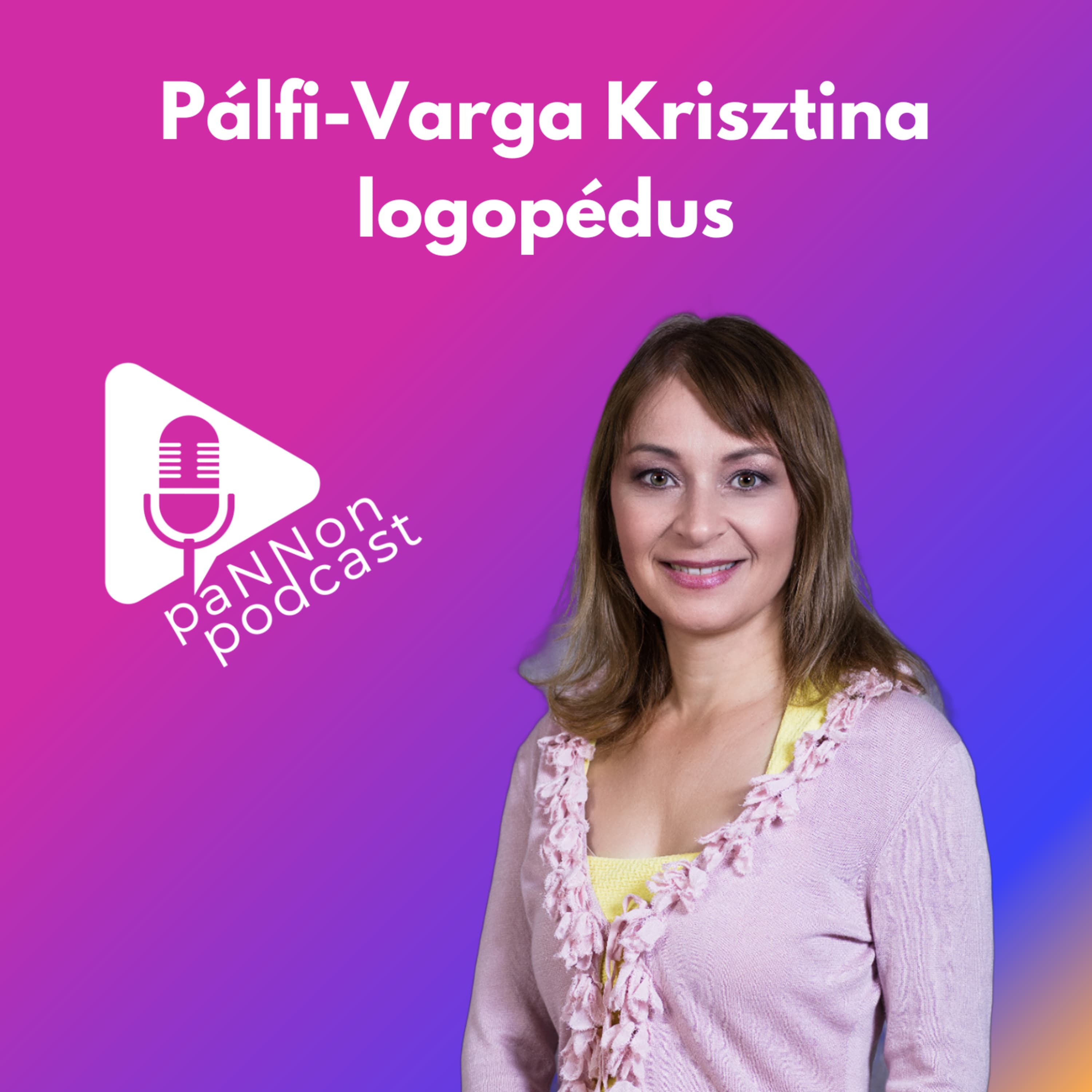 Pálfi-Varga Krisztina logopédus - paNNon podcast (6. rész)