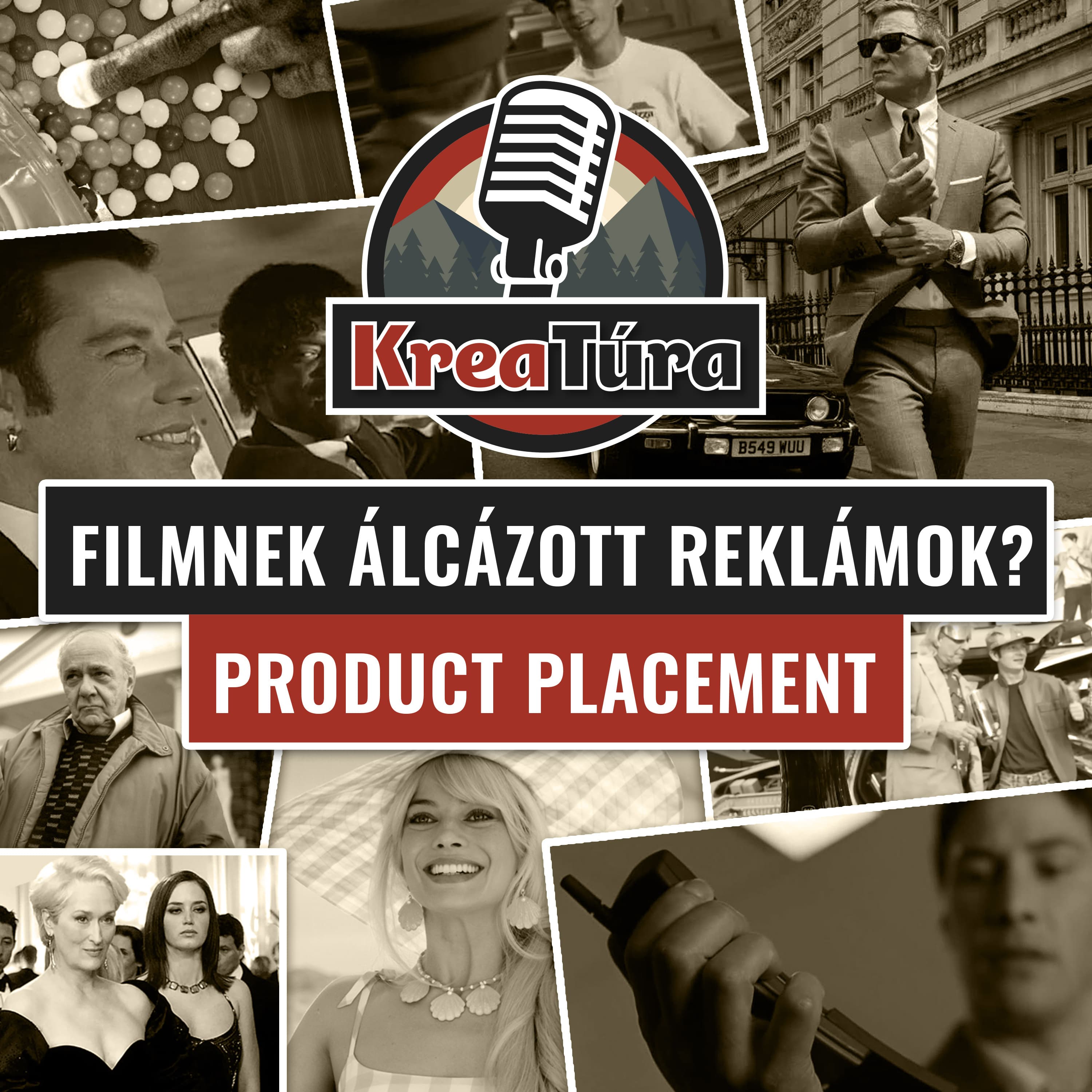 Filmnek álcázott reklámok? Product Placement KreaTúra Podcast #24/01
