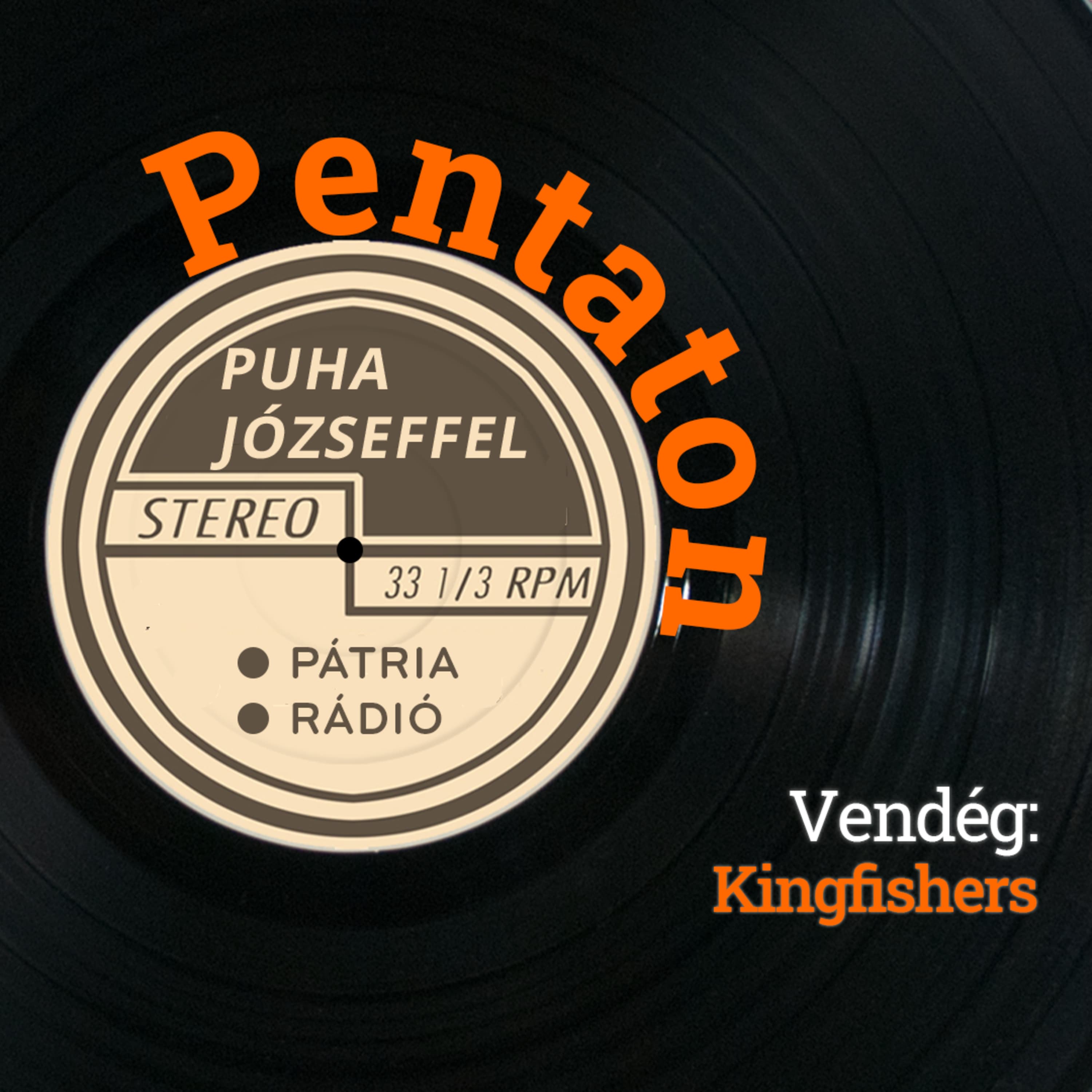 Pentaton #85 | Harmadszorra sikerült – a Kingfishers A Dalban
