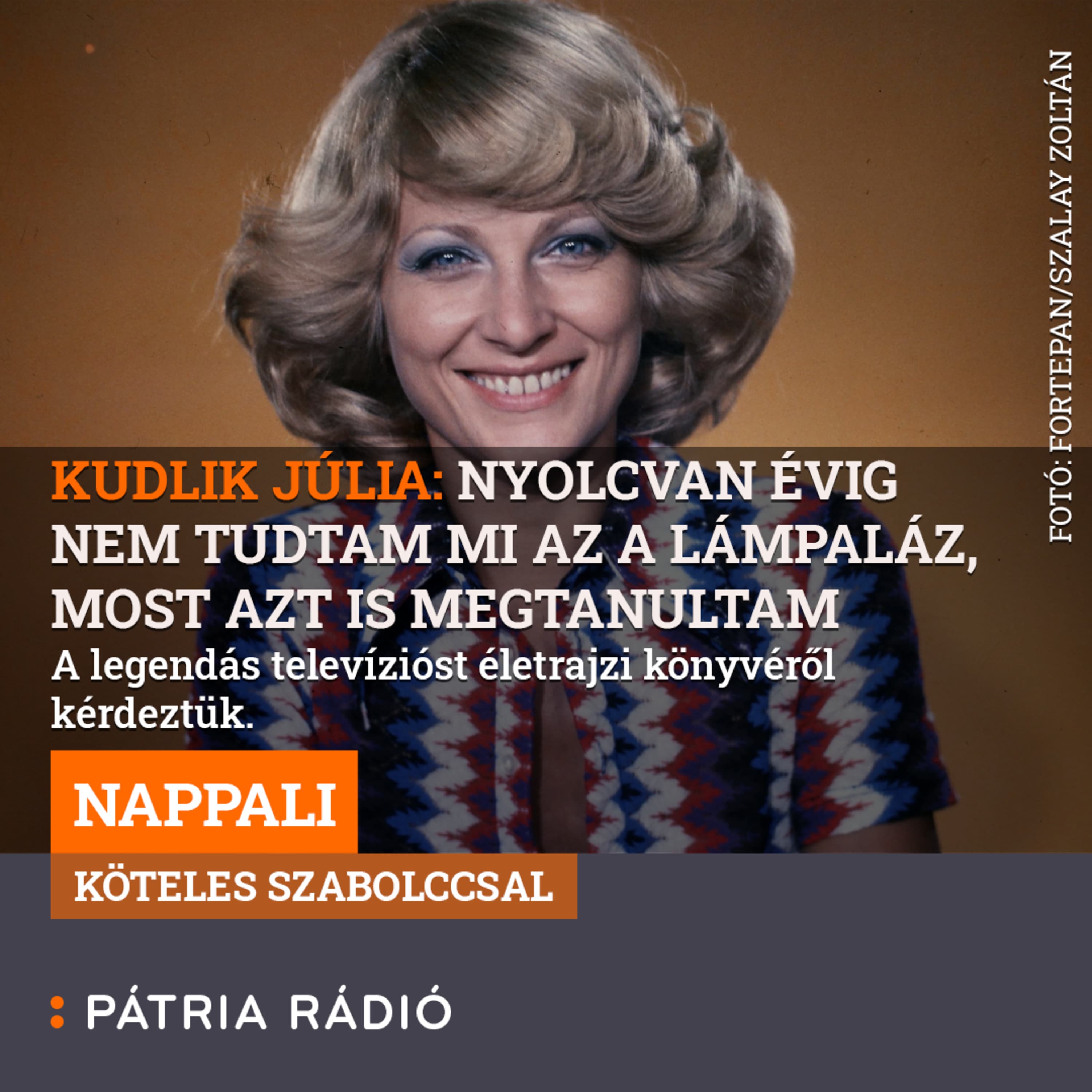 Nappali 2025-12-15 #01 | Kudlik Júlia: Nyolcvan évig nem tudtam mi az a lámpaláz, most azt is megtanultam