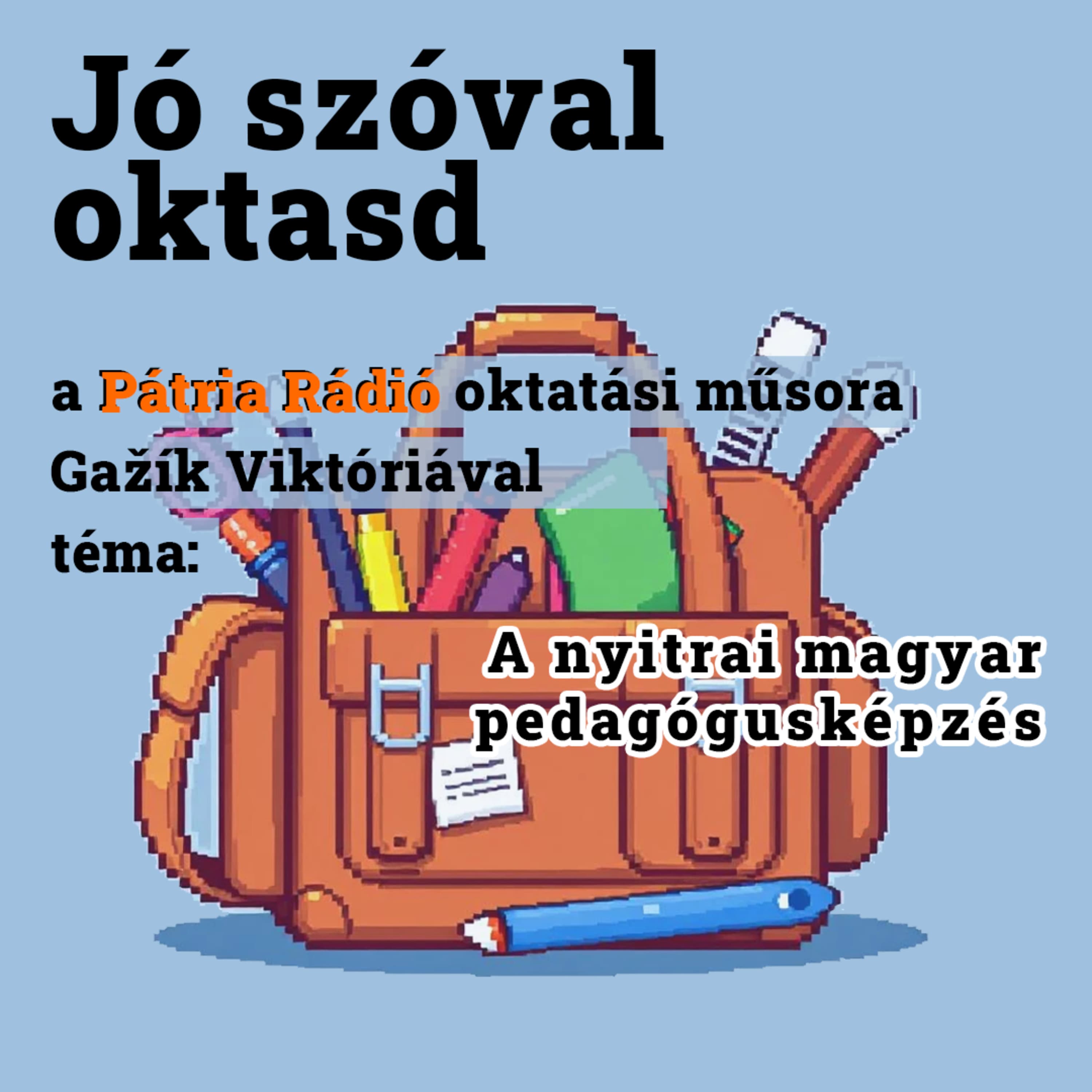Jó szóval oktasd #28 | 65 éves a nyitrai magyar pedagógusképzés