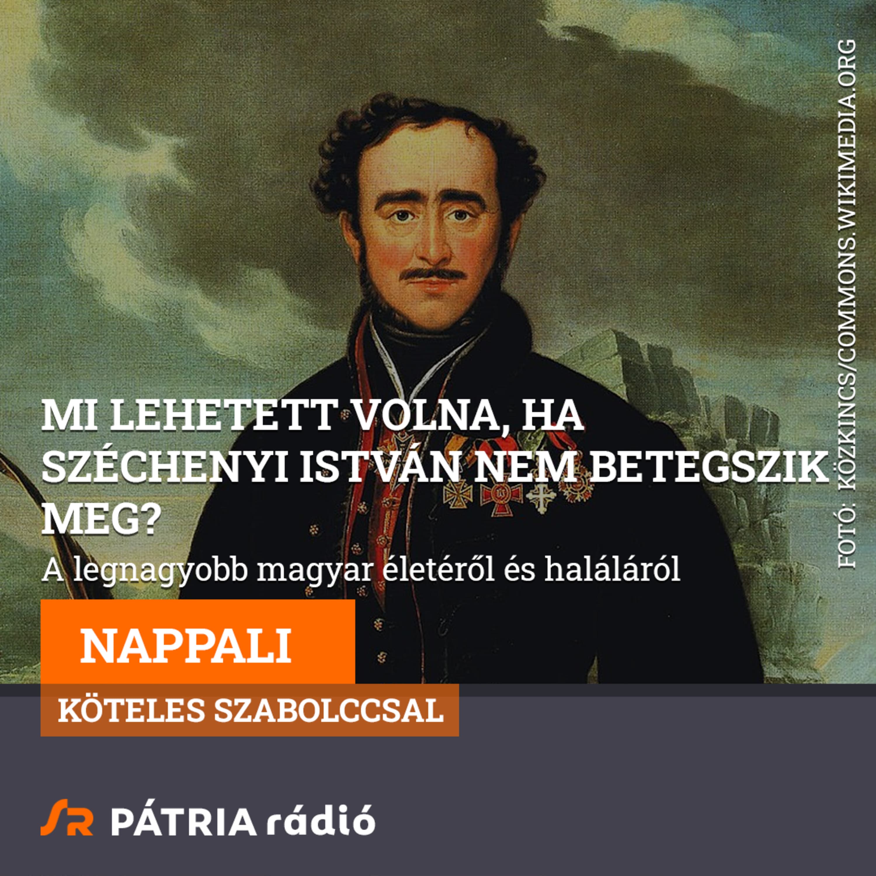 Nappali 2026-07-13 #01 | Mi lehetett volna, ha Széchenyi István nem betegszik meg?