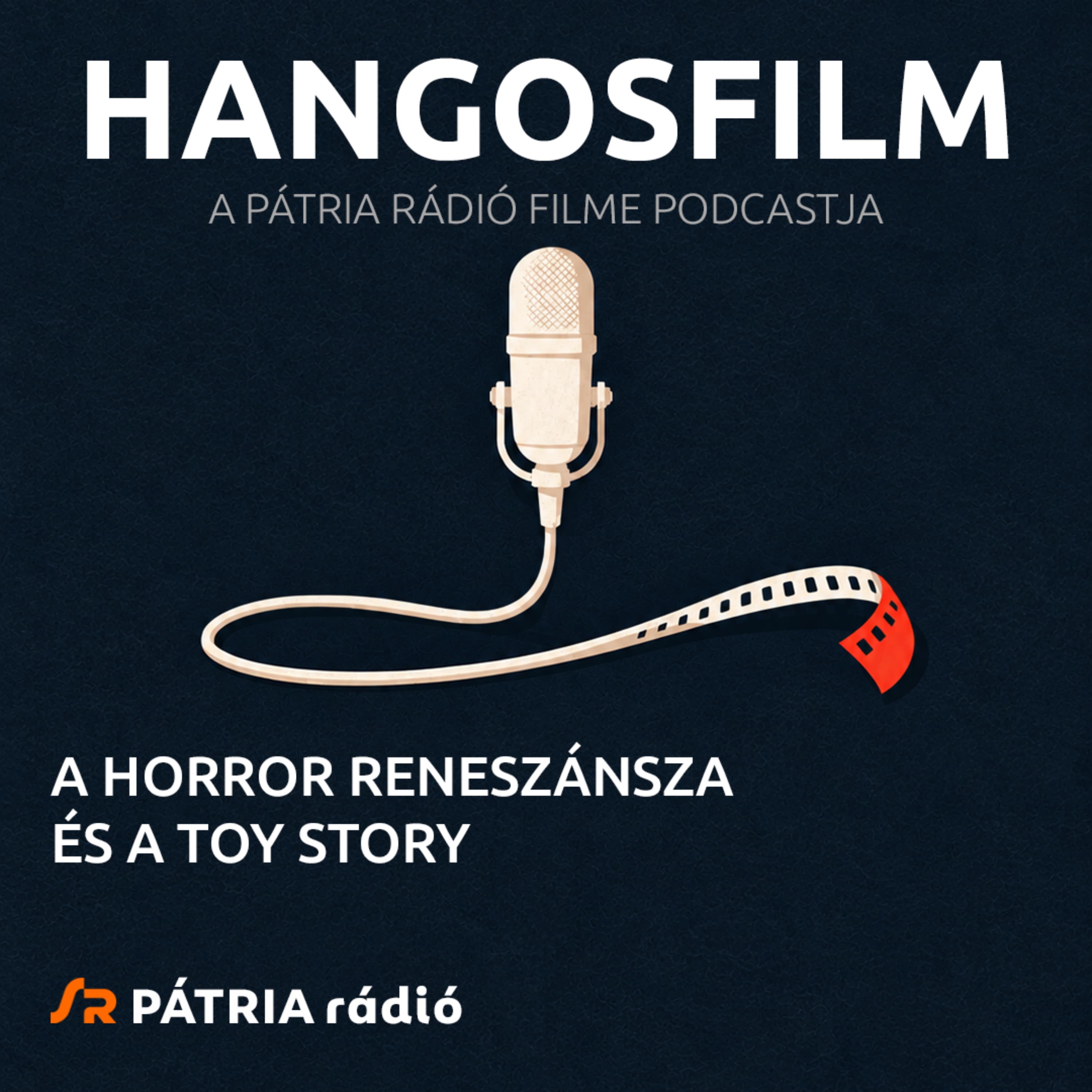 Hangosfilm #01 | A horror reneszánsza és a Toy Story