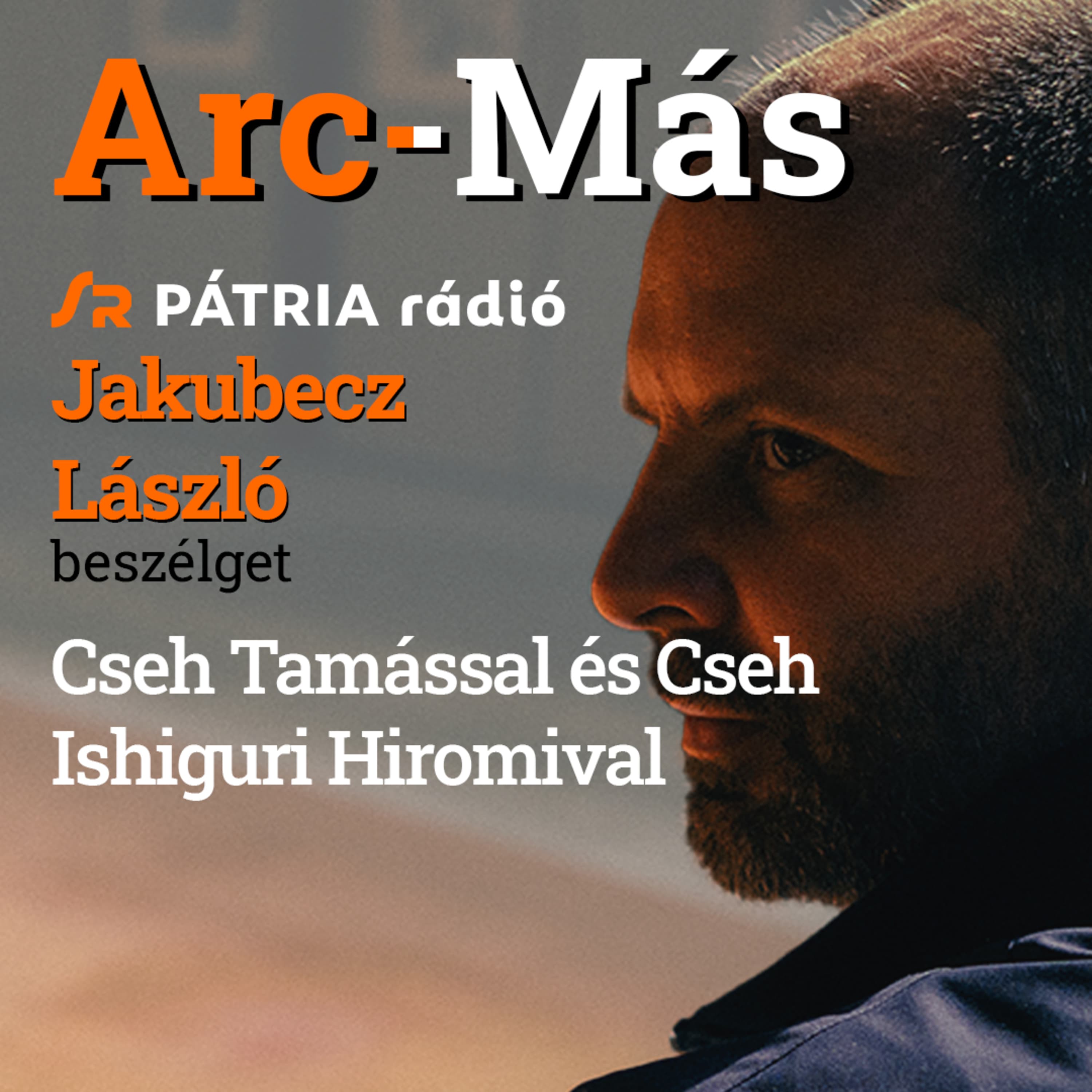 Arc-Más #11 | Cseh Tamás és Cseh Ishiguri Hiromi