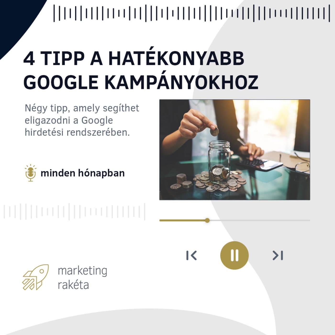 4 tipp a hatékonyabb Google hirdetési kampányokhoz - Marketing Rakéta | S01E06