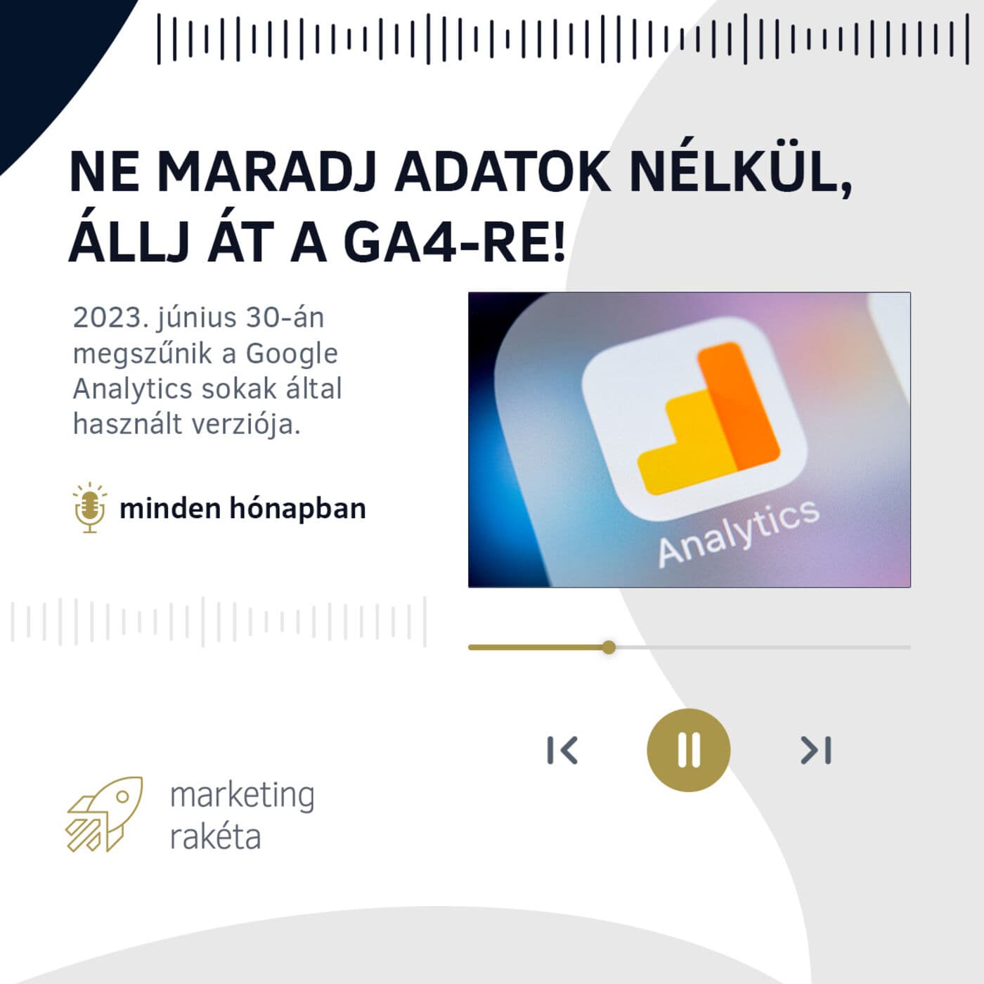 Ne maradj adatok nélkül, állj át a GA4-re! - Marketing Rakéta | S01E04