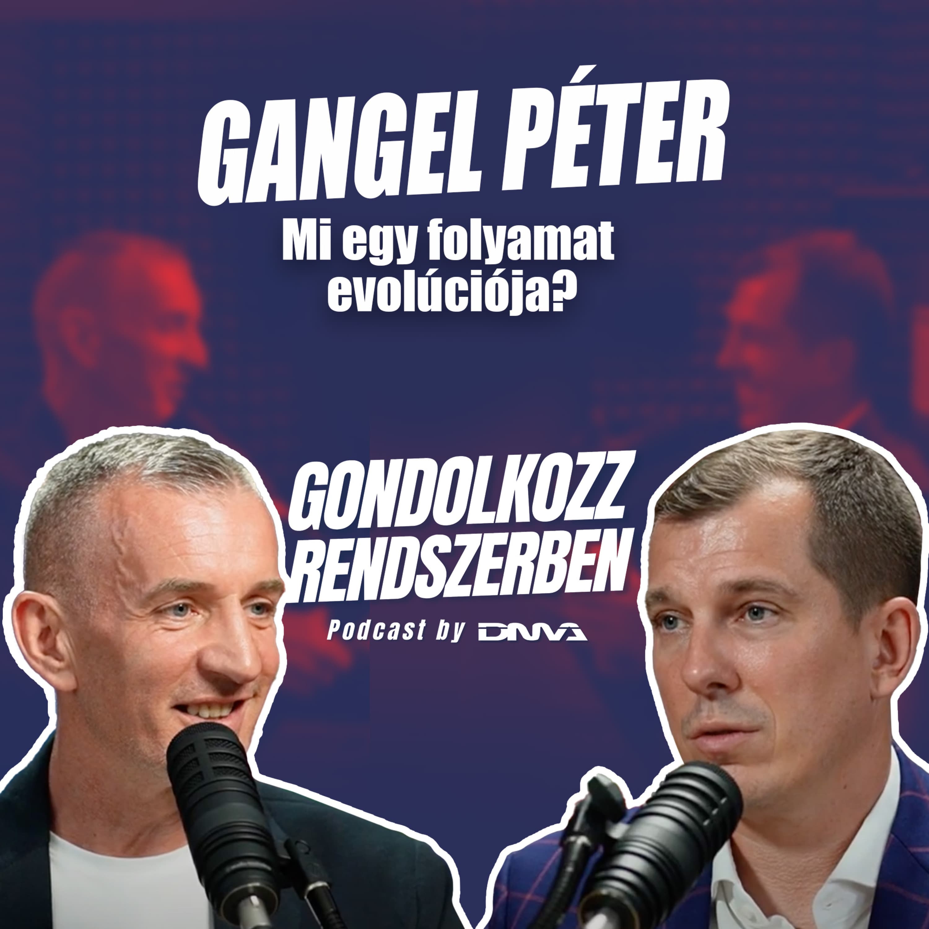 GANGEL PÉTER: Mi egy folyamat evolúciója? | GONDOLKOZZ RENDSZERBEN Podcast