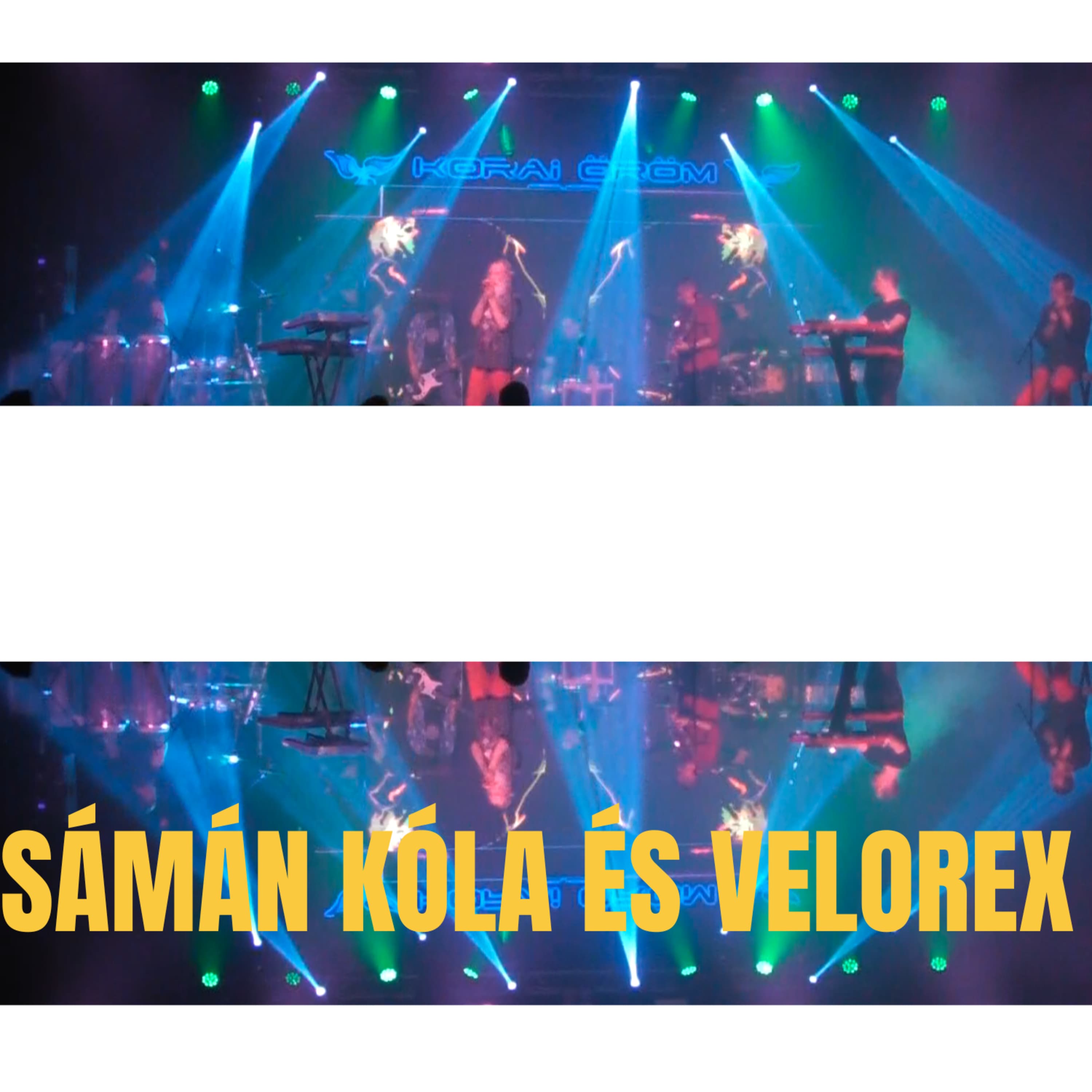 Színpadon a Korai: történetek a Korai Öröm zenekarról 14.rész: Sámán kóla és Velorex - ko#14 spp#155