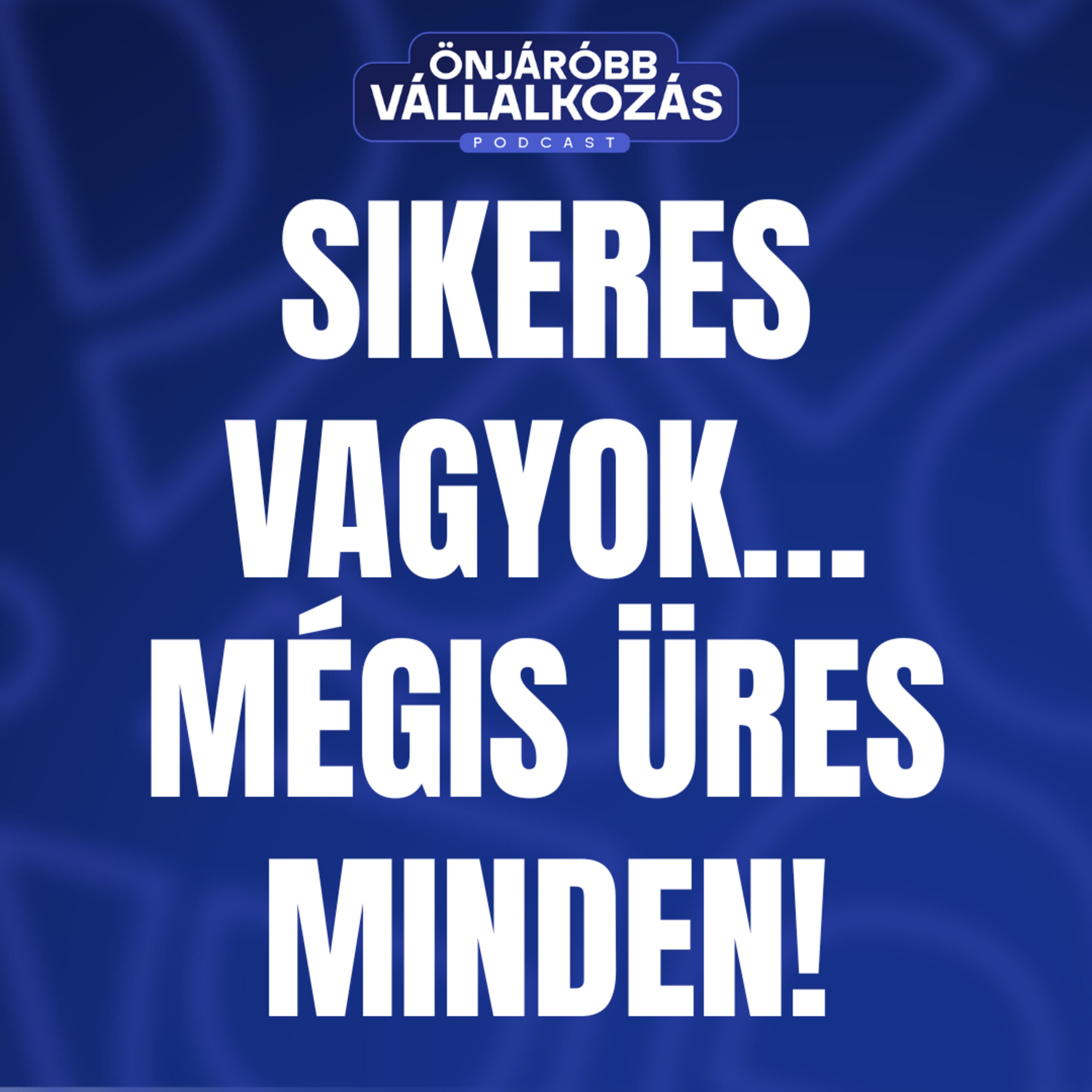 Sikeres vagyok… mégis üres minden!