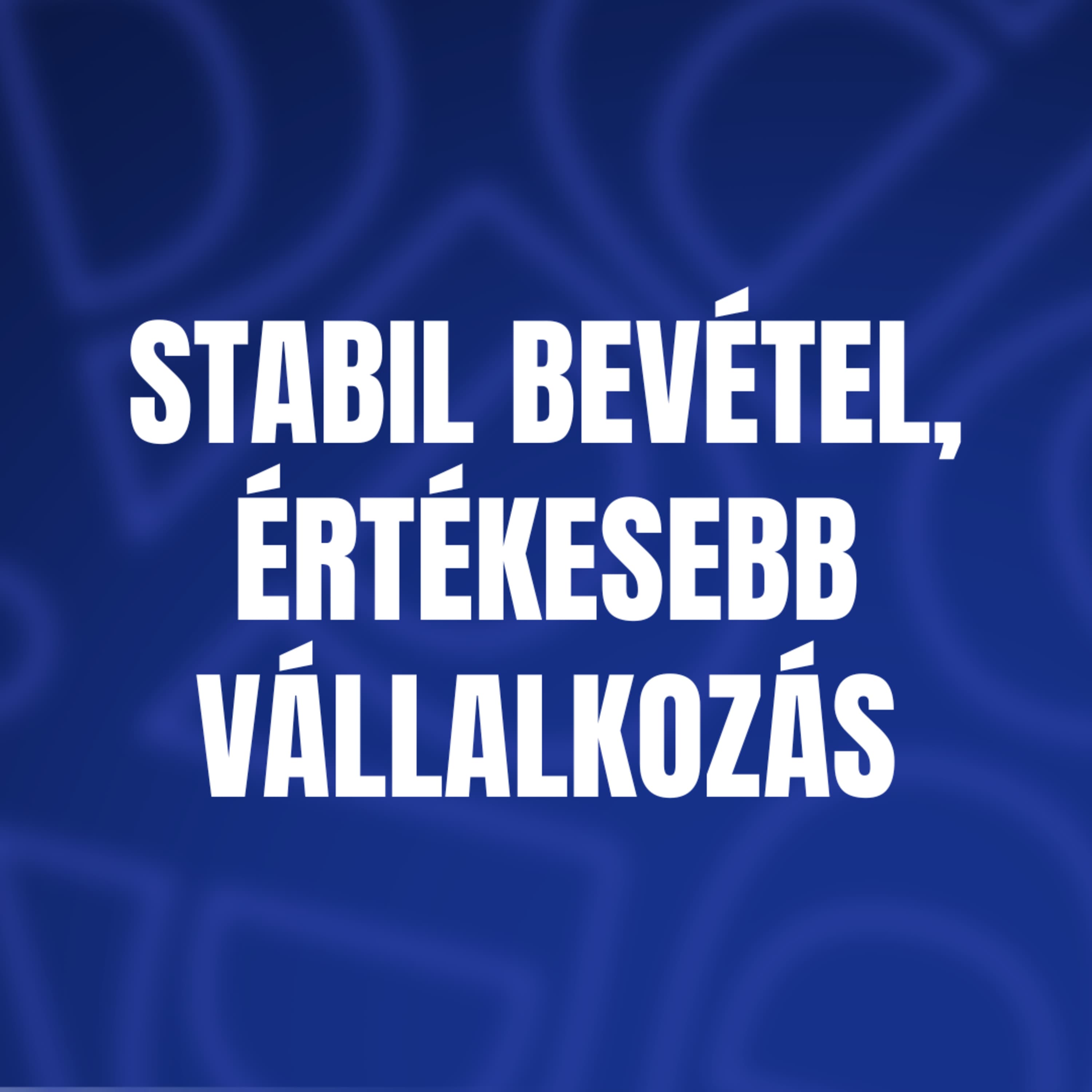 Stabil bevétel, értékesebb vállalkozás