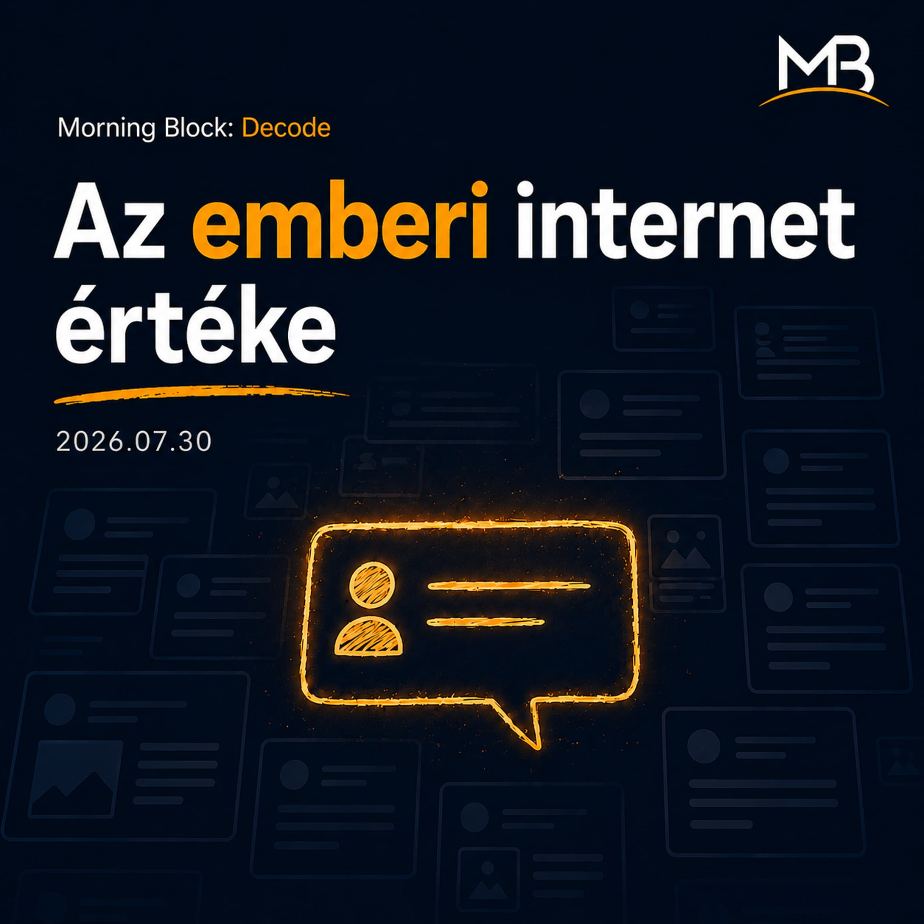 Morning Block: Decode — Az emberi internet értéke. 2026.07.30.