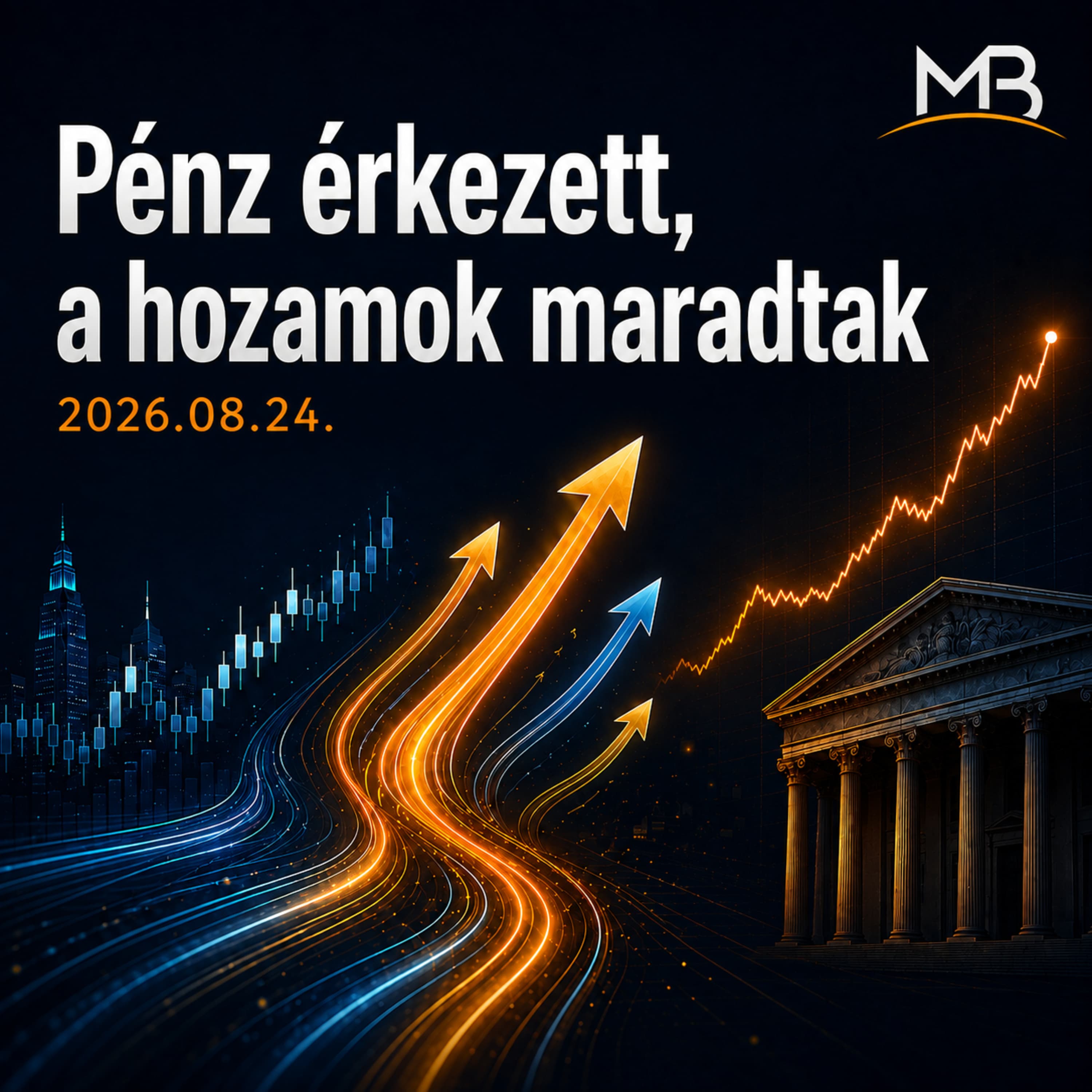 Morning Block: Pénz érkezett, a hozamok maradtak . 2026.08.24.