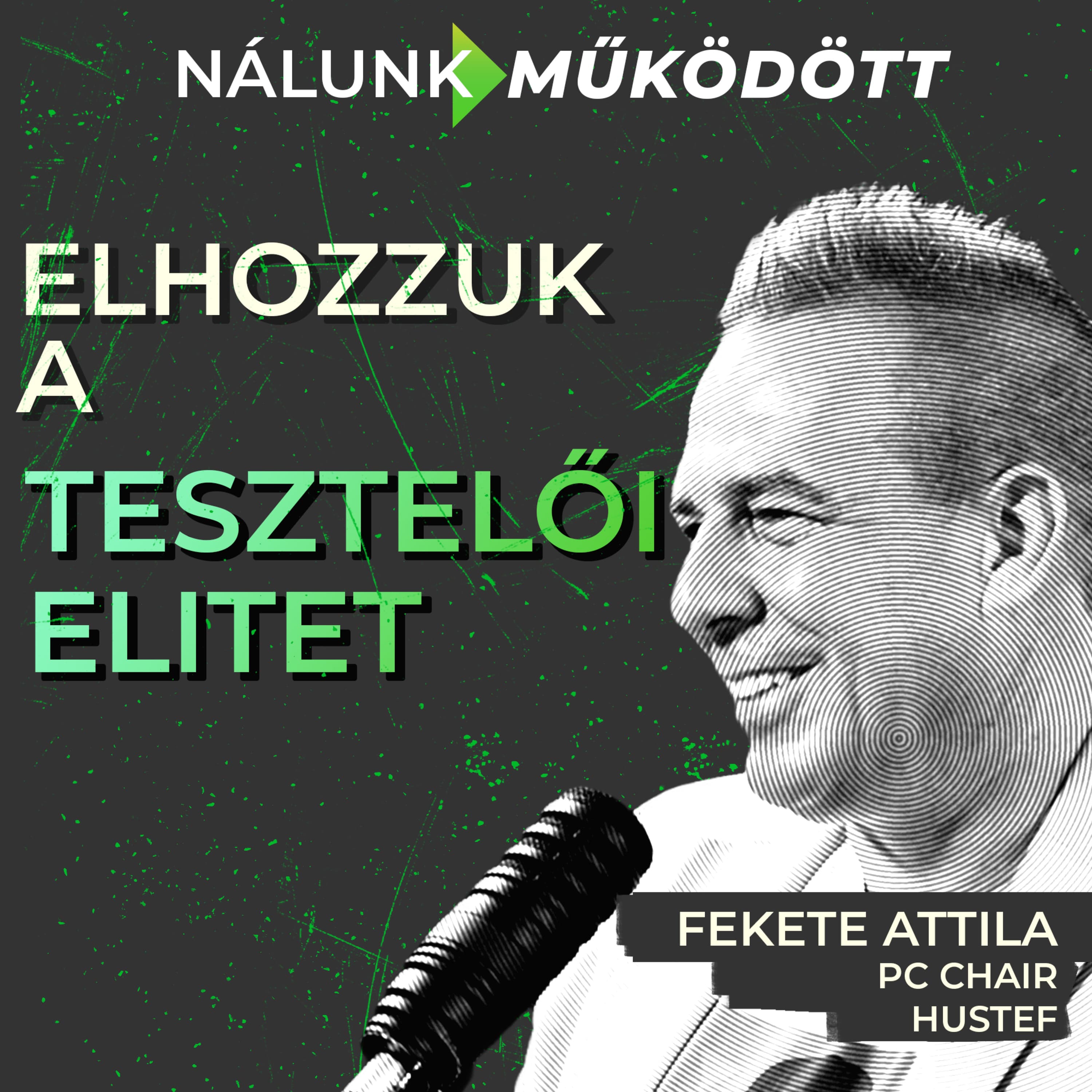 5 ok, amiért ott a helyetek a HUSTEF-en - Vendég: Fekete Attila, Dr. Csöndes Tibor, Kohl Csilla