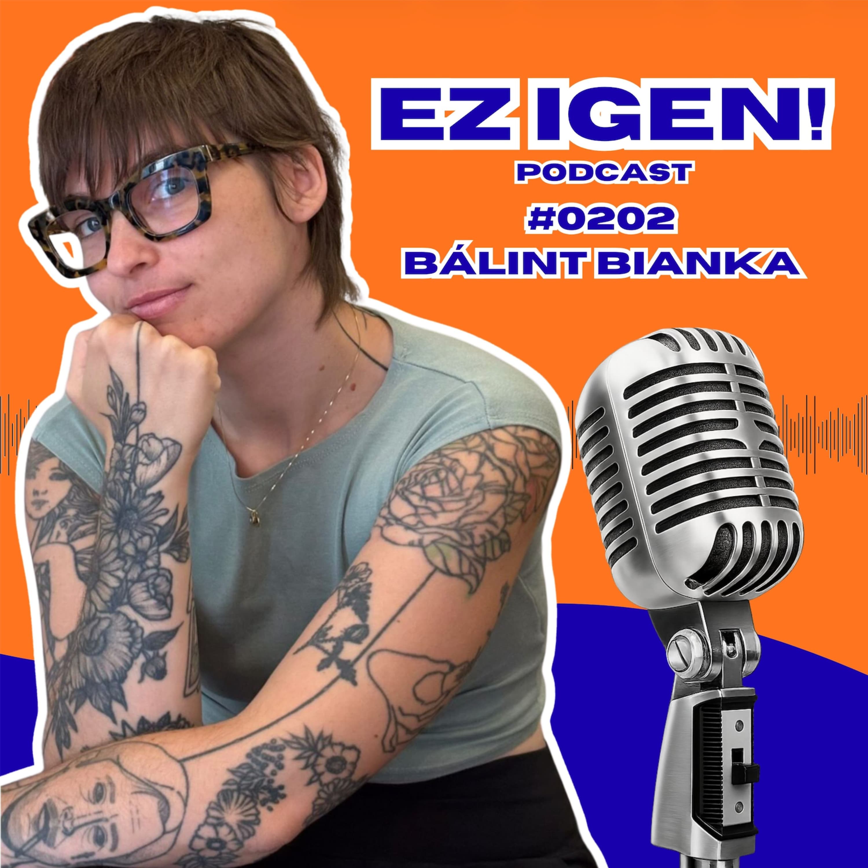 #0202 - Bálint 'Bianicon' Bianka: "Egyszer egy néni a villamoson keresztet vetett, mikor meglátott"