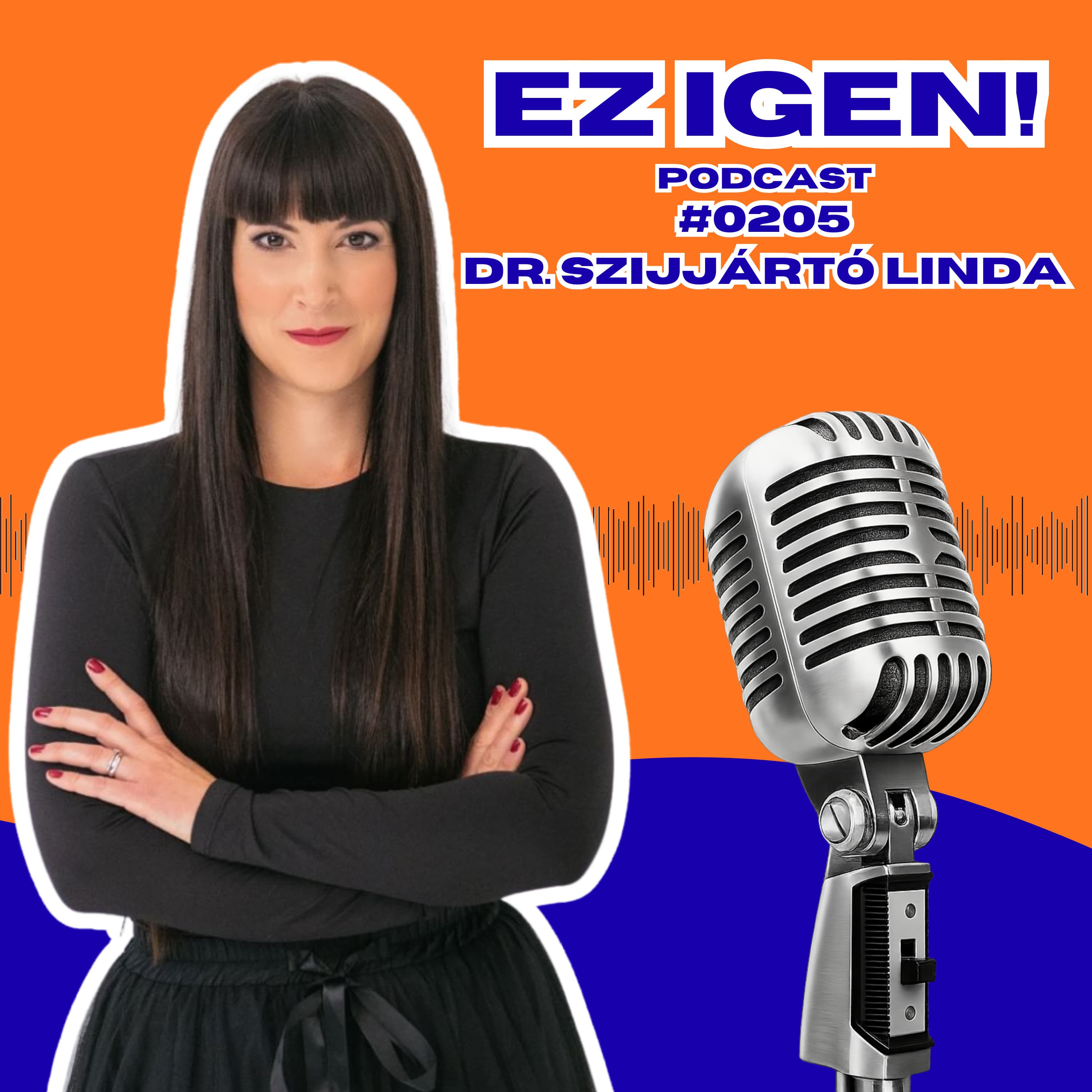 #0205 – Dr. Szijjártó Melinda: "Tök oké nagyon szeretni a családomat és nagyon szeretni a munkámat is!”